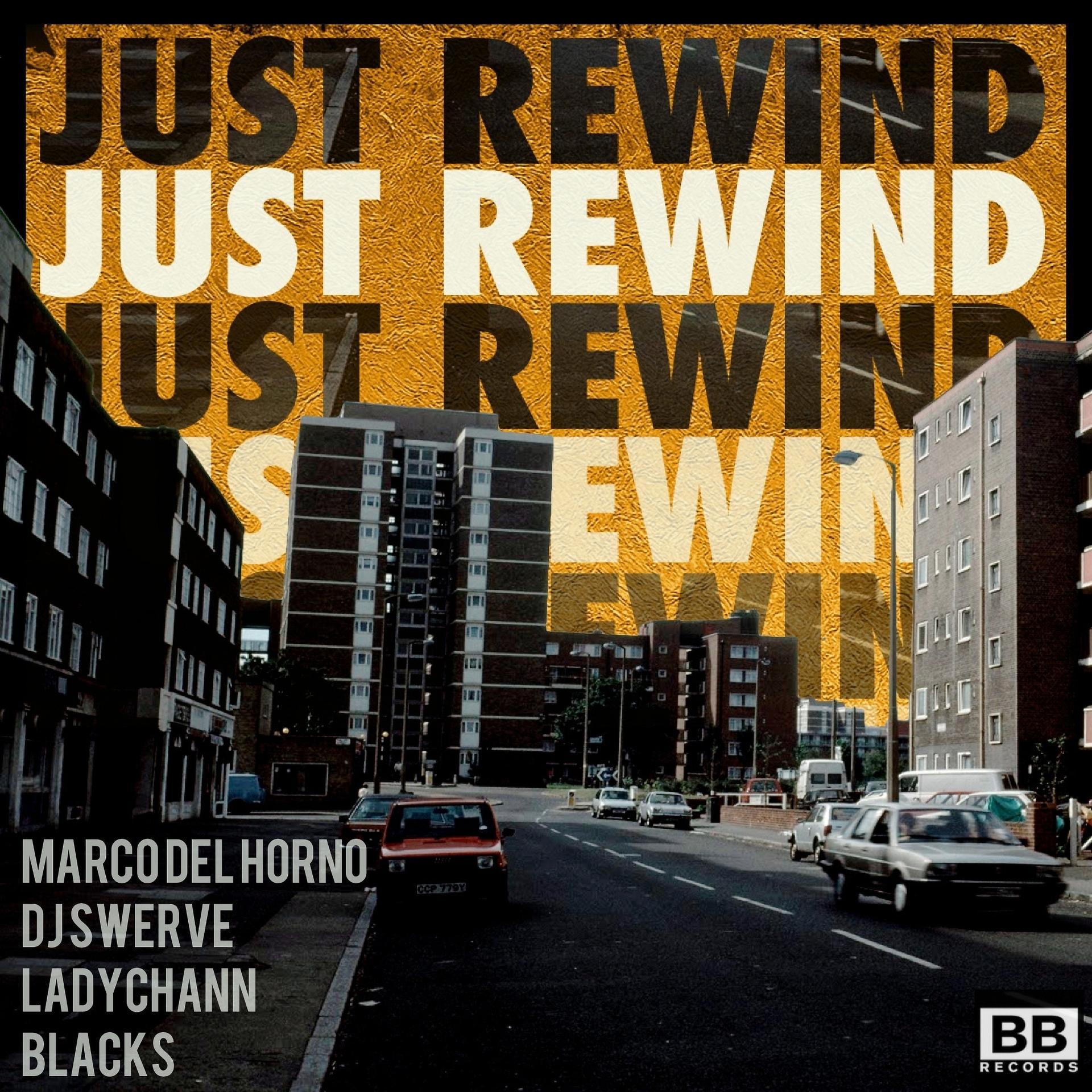 Постер альбома Just Rewind (Marco Del Horno vs. DJ Swerve)