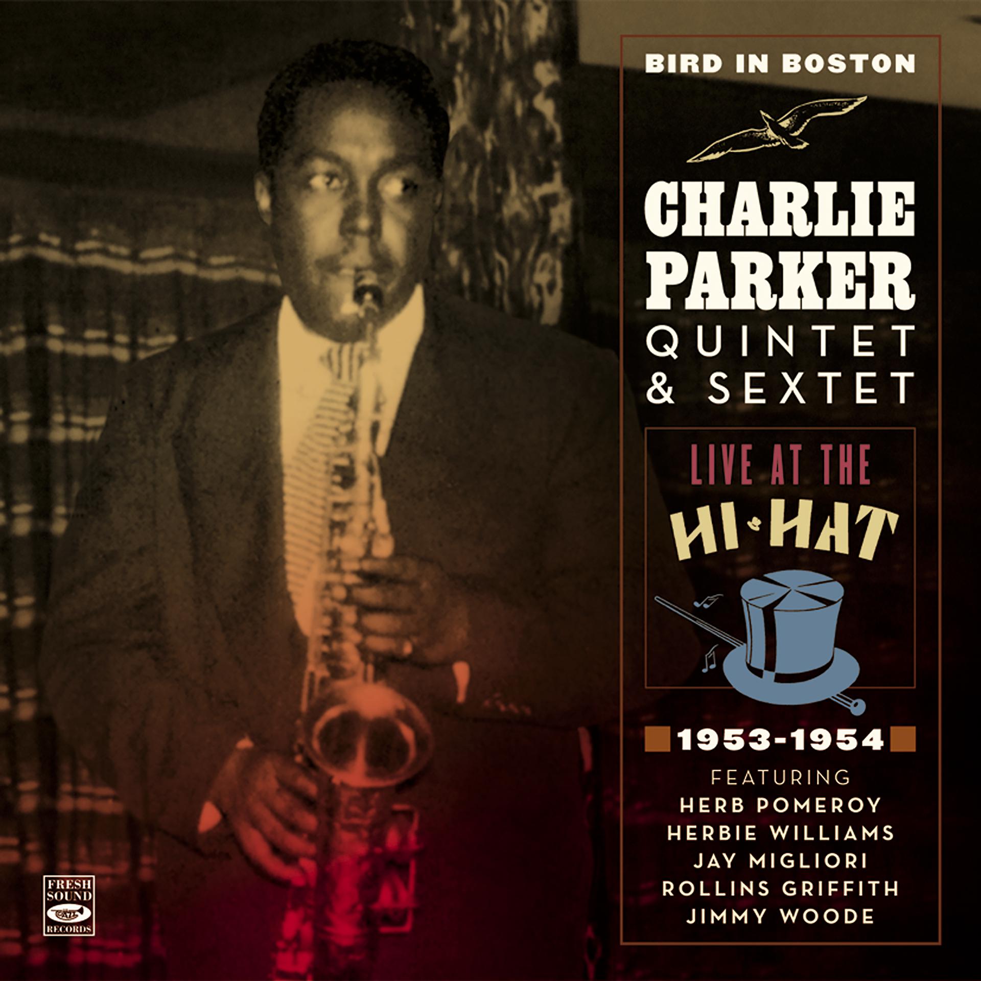 Постер альбома Bird in Boston. Charlie Parker Quintet & Sextet. Live at the Hi-Hat 1953-1954