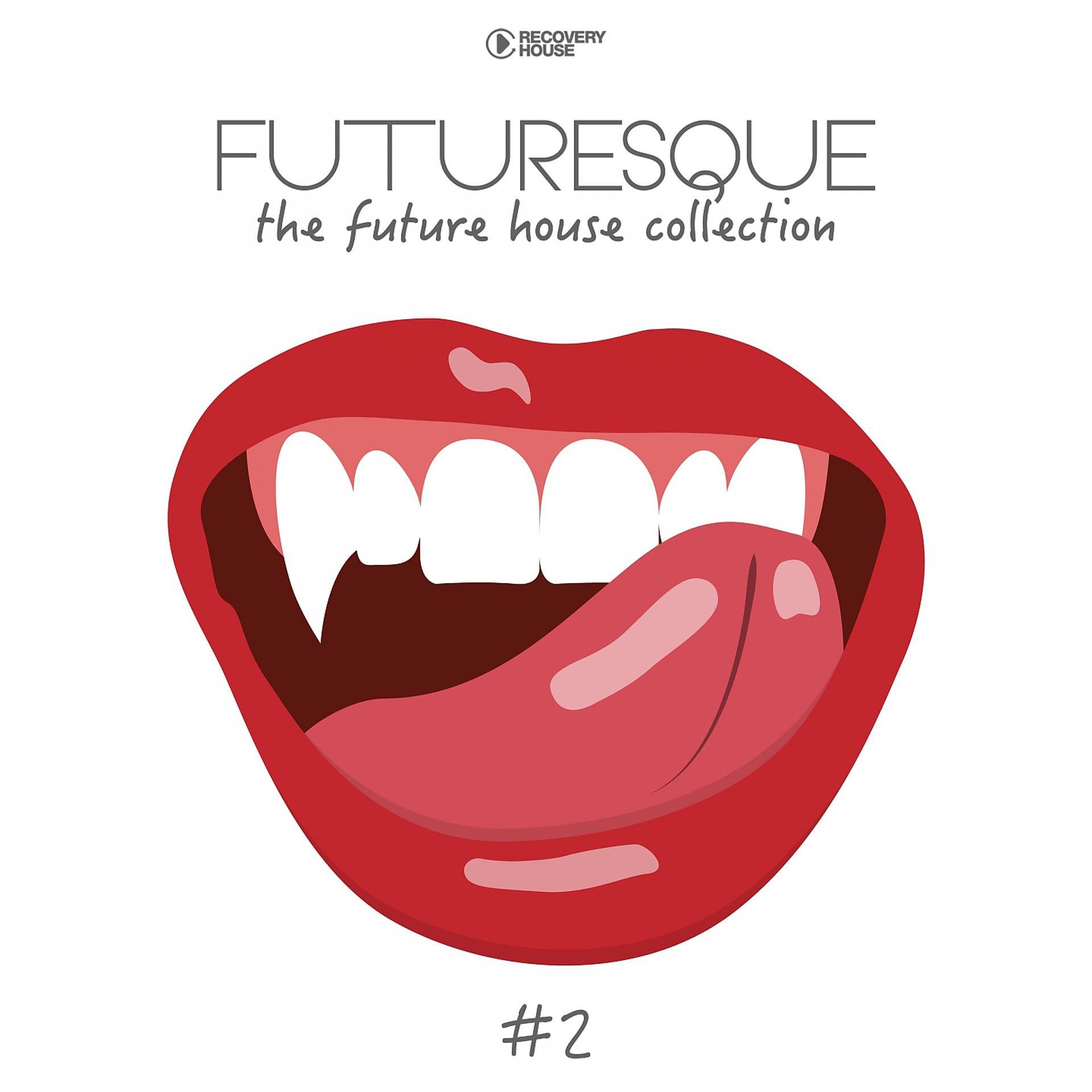 Постер альбома Futuresque - The Future House Collection, Vol. 2