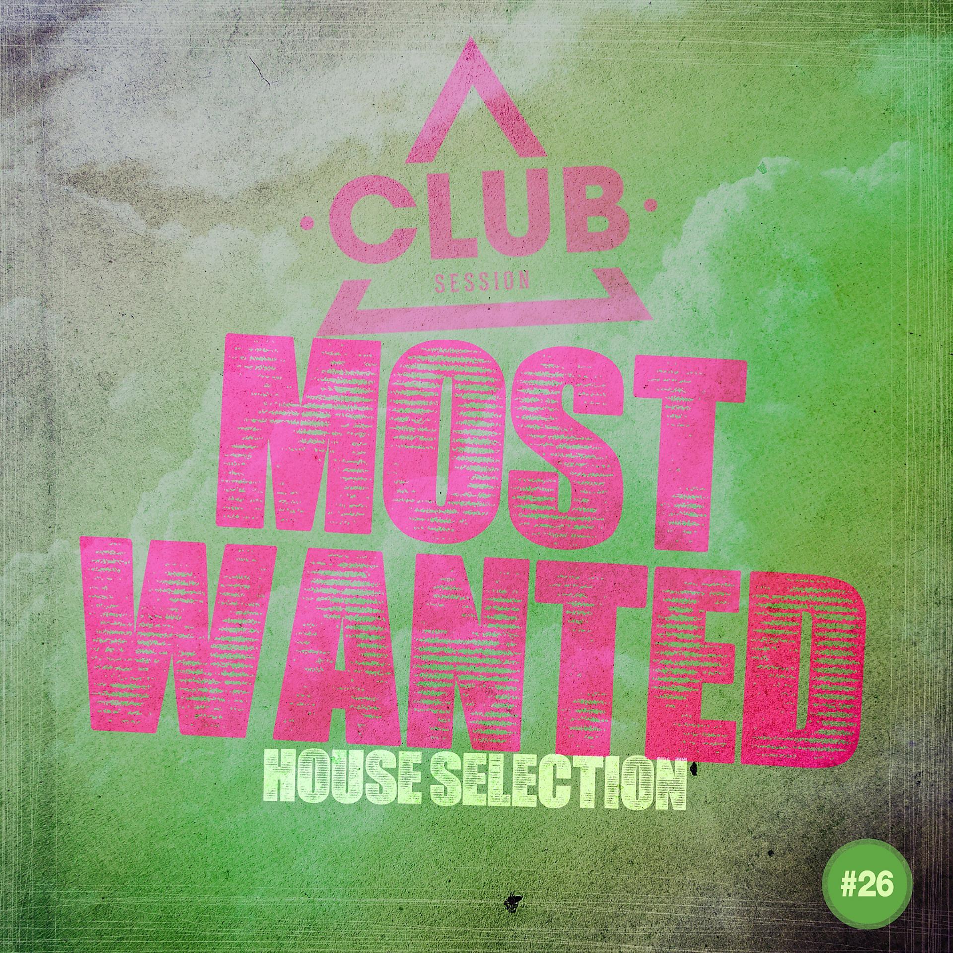 Постер альбома Most Wanted - House Selection, Vol. 26