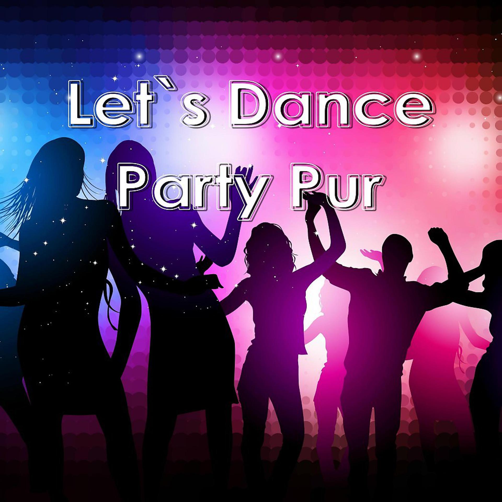 Постер альбома Let's Dance - Party Pur