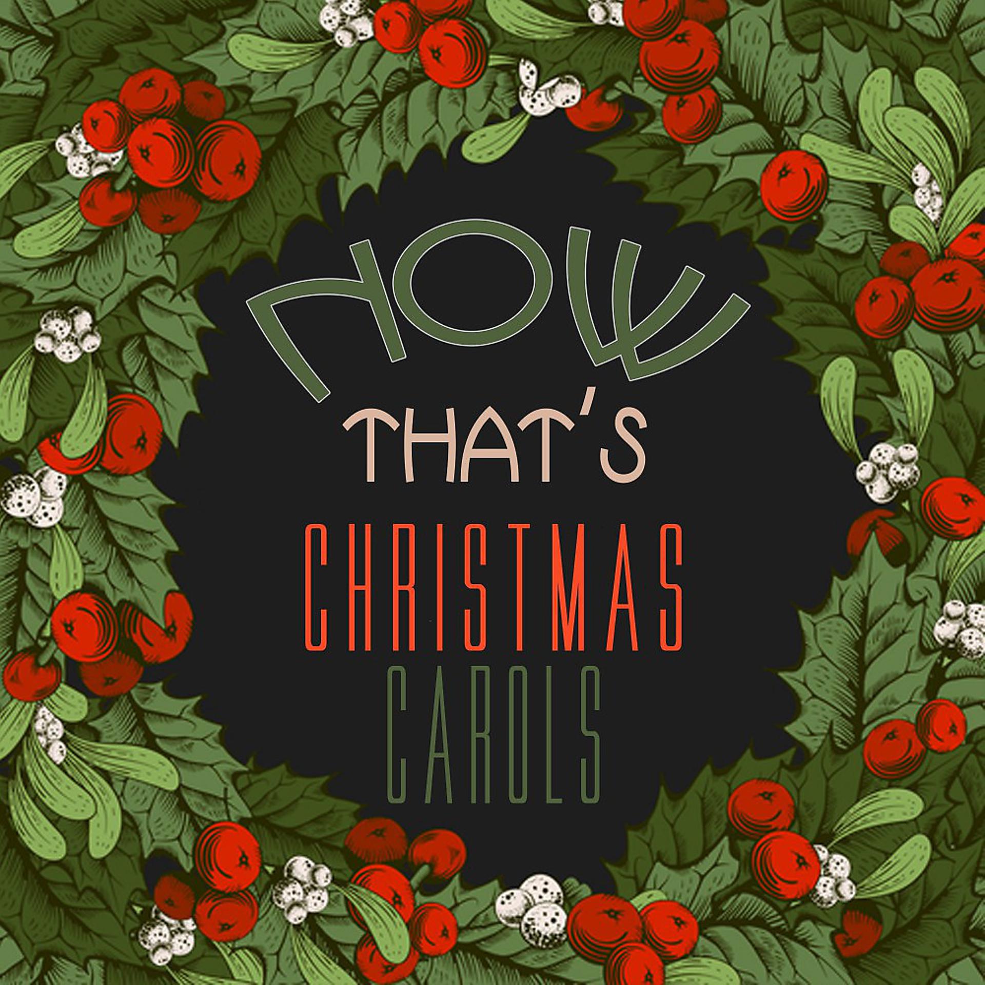 Постер альбома Now That's Christmas Carols