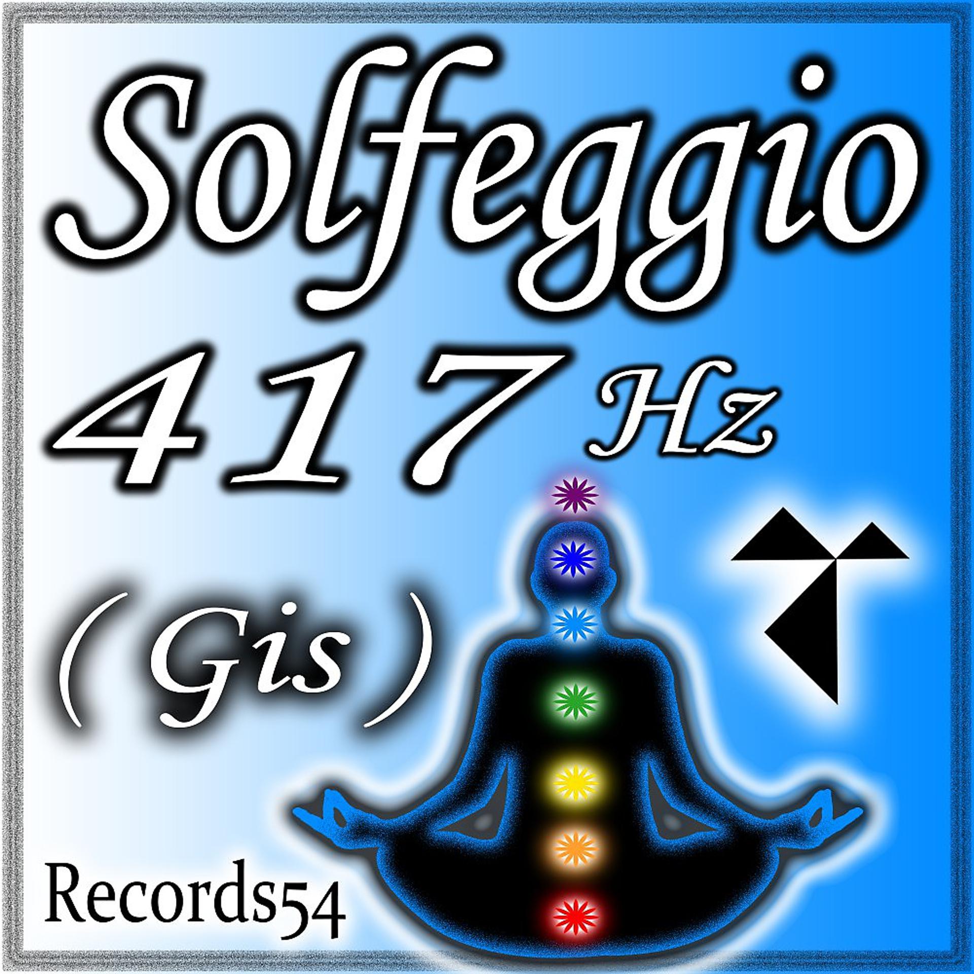 Постер альбома 417 Hz Solfeggio Frequency Gis (The Frequency of the Resonance with the Universe. Undoing Situations and Making Changes Easier)