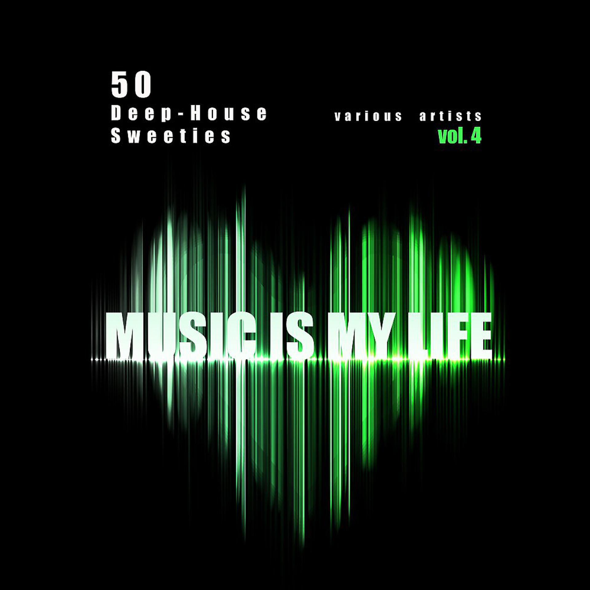 Постер альбома Music Is My Life, Vol. 4 (50 Deep-House Sweeties)