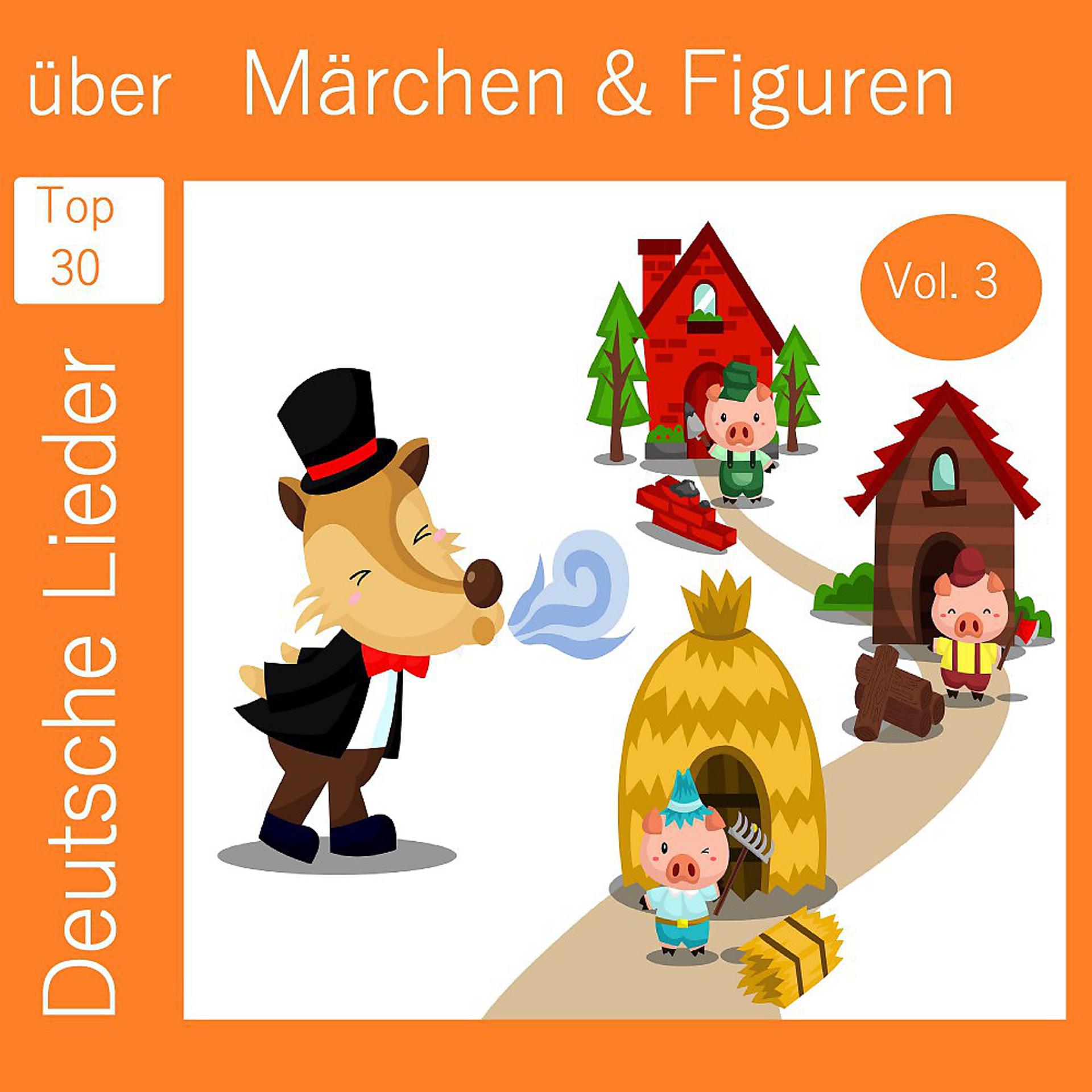 Постер альбома Top 30: Deutsche Lieder über Märchen & Figuren, Vol. 3