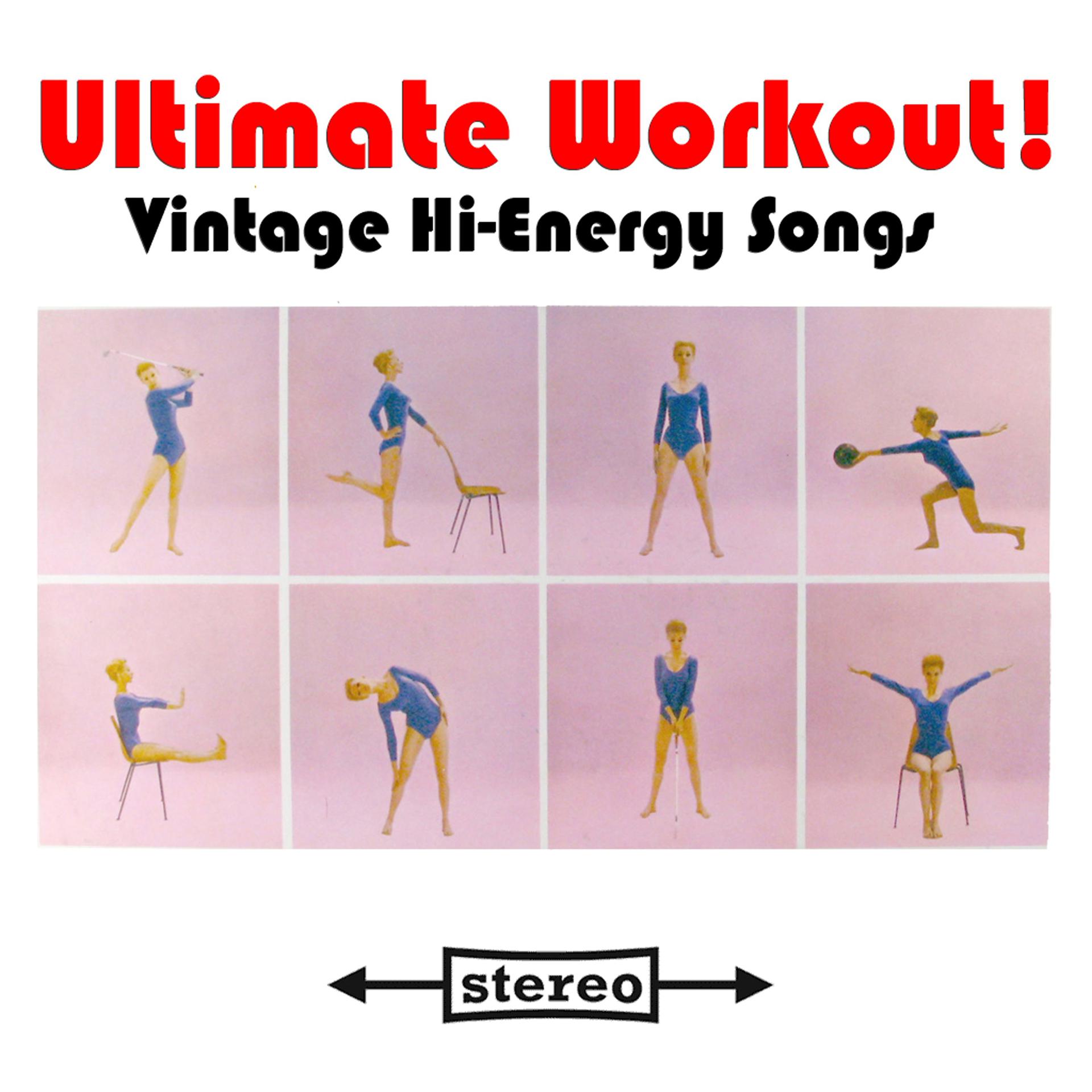 Постер альбома Ultimate Workout! - Vintage Hi-Energy Songs