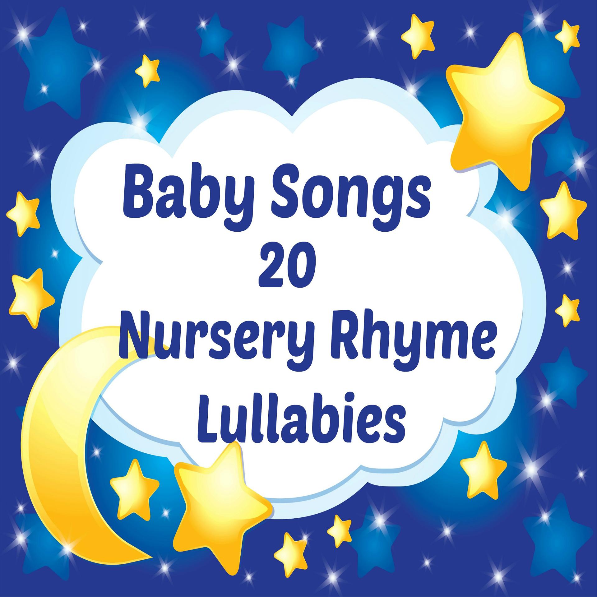 Постер альбома Baby Songs - 20 Nursery Rhyme Lullabies