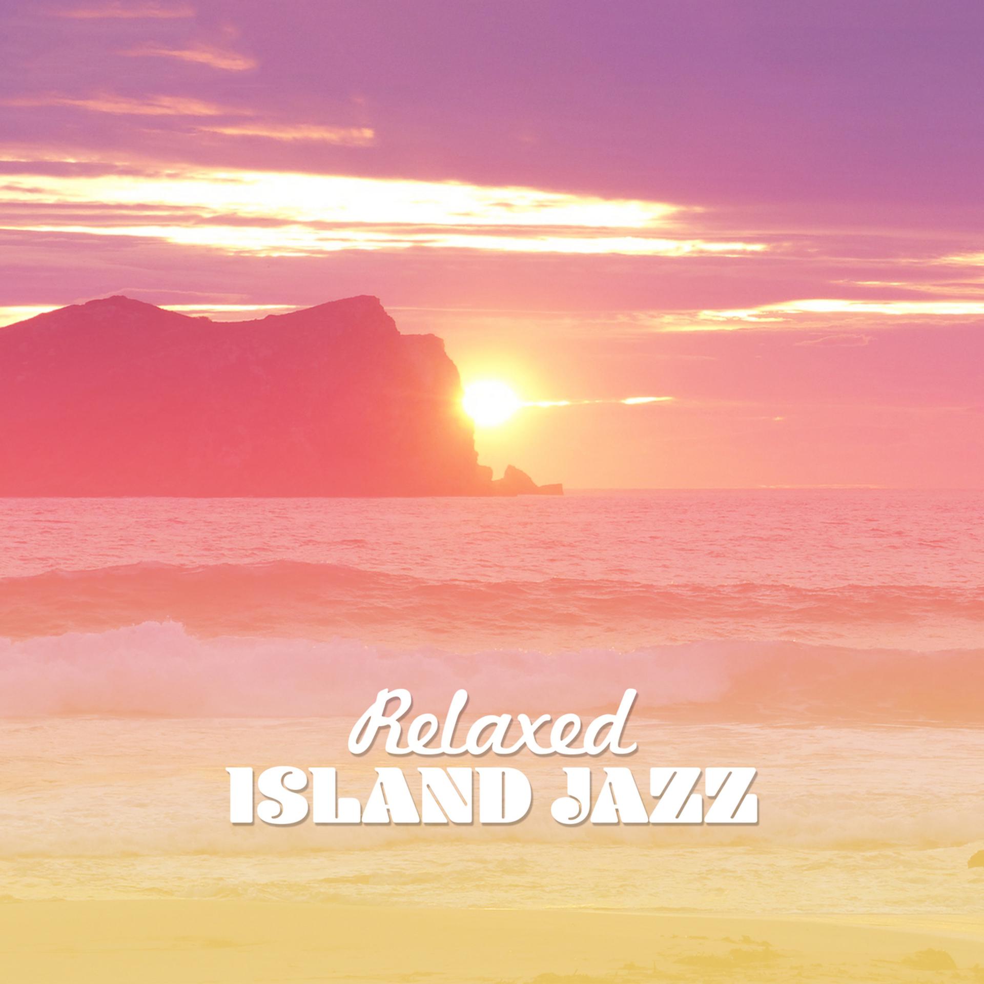 Постер альбома Relaxed Island Jazz