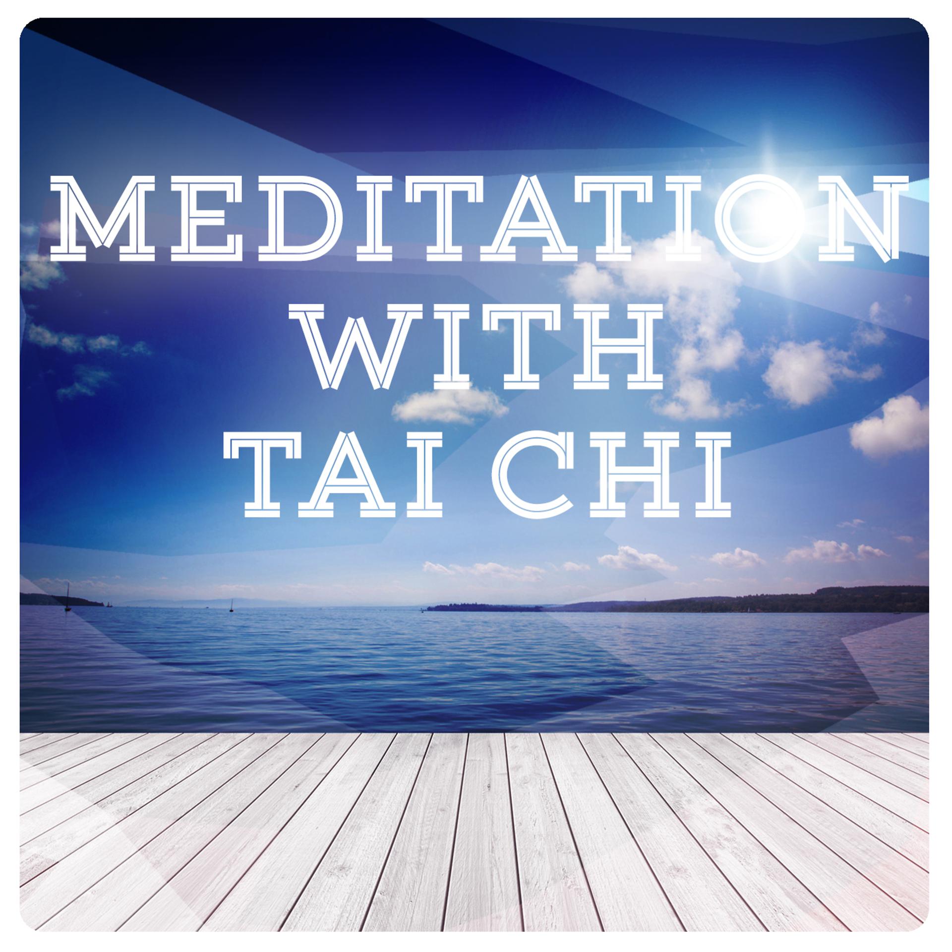 Постер альбома Meditation with Tai Chi