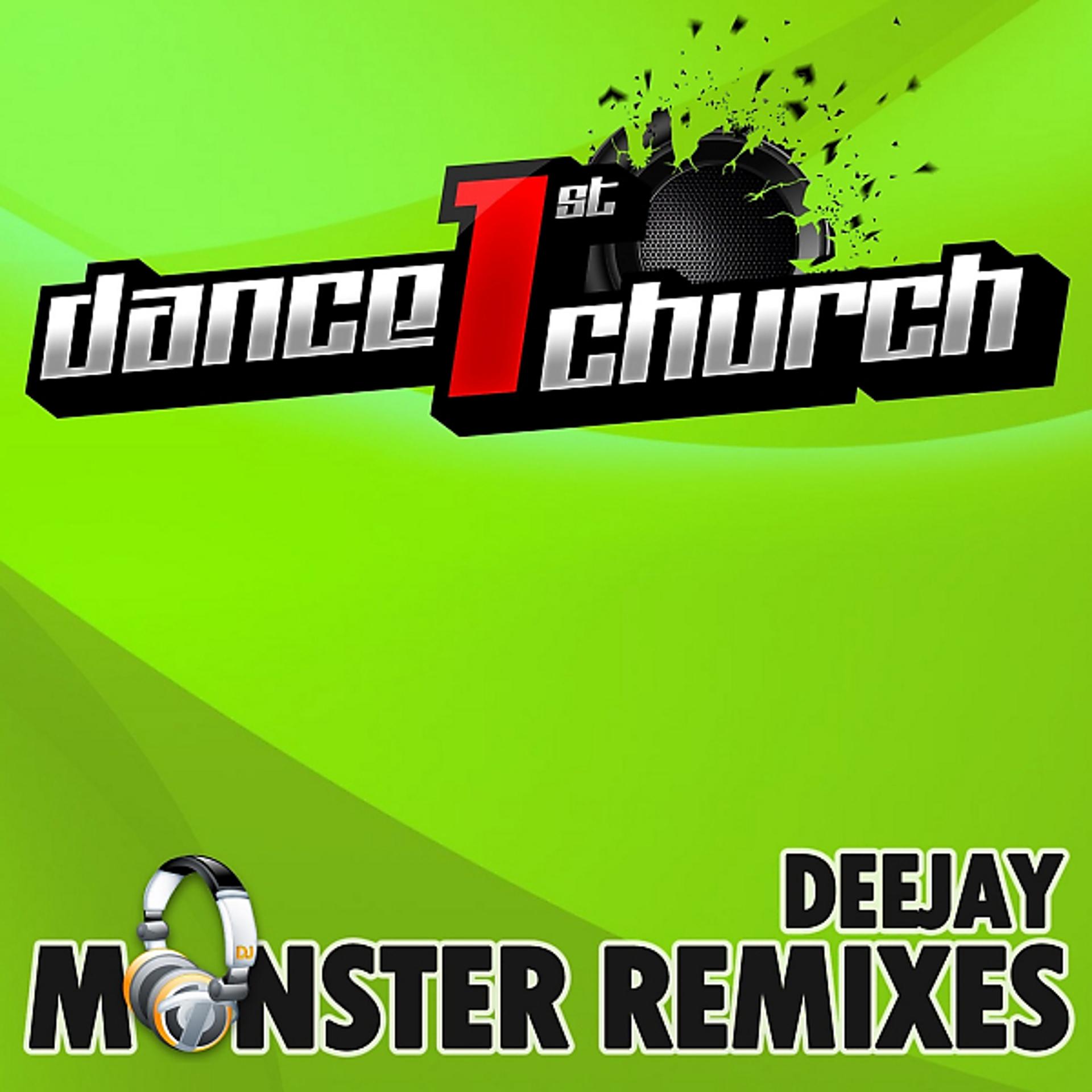 Постер альбома Dance 1St Church - Deejay Monster Remixes, Vol. 2