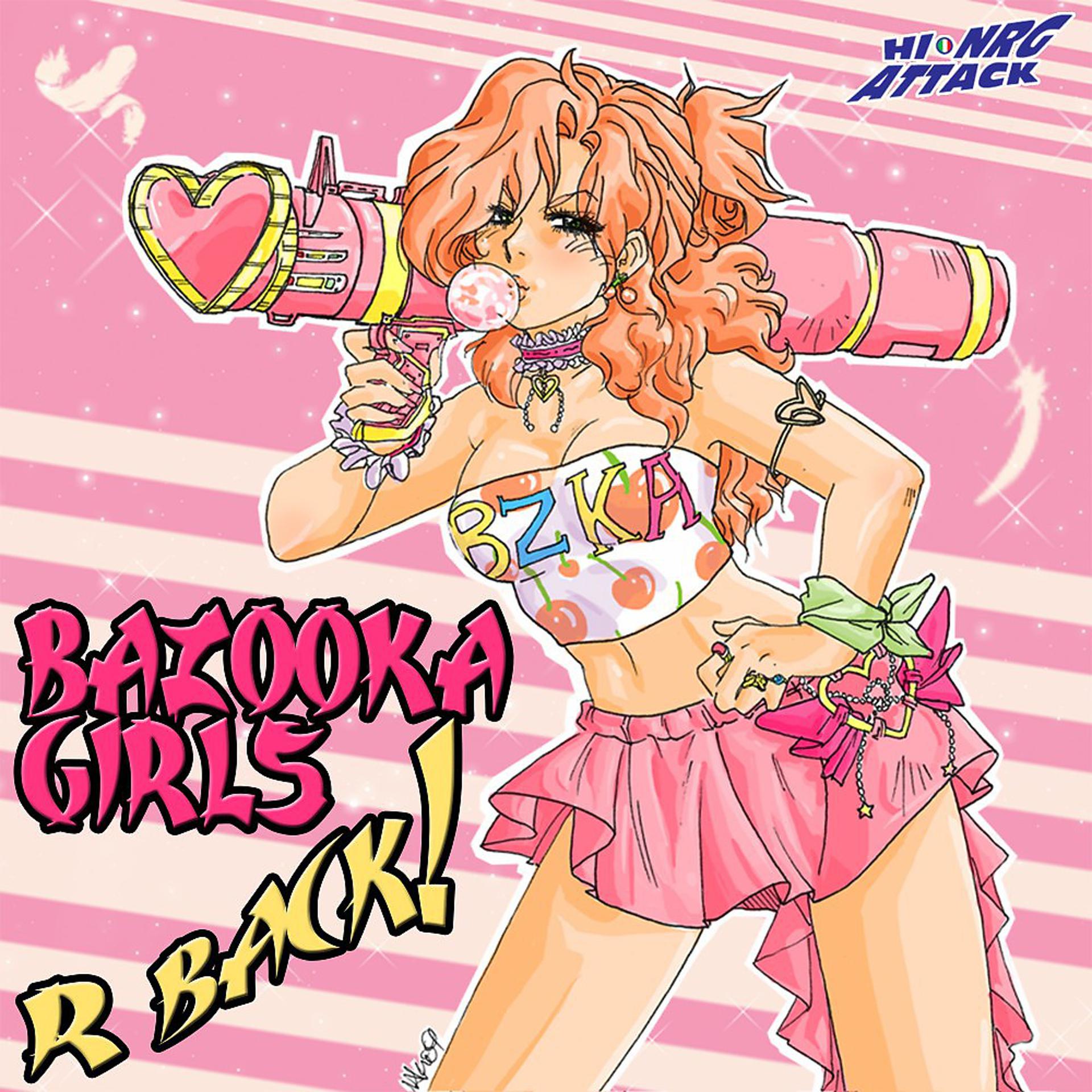 Постер альбома Bazooka Girls R Back