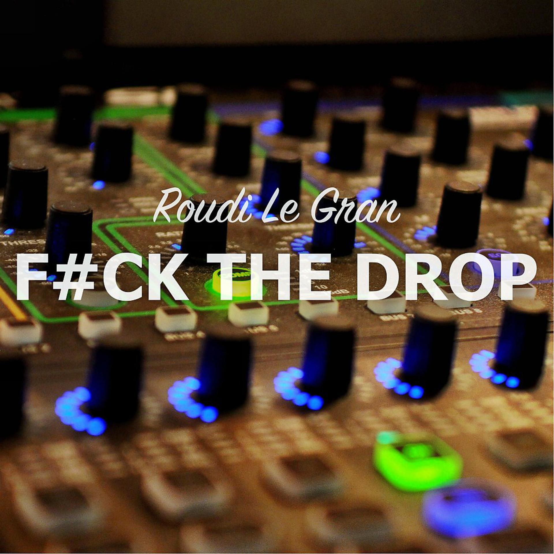 Постер альбома Fuck the Drop