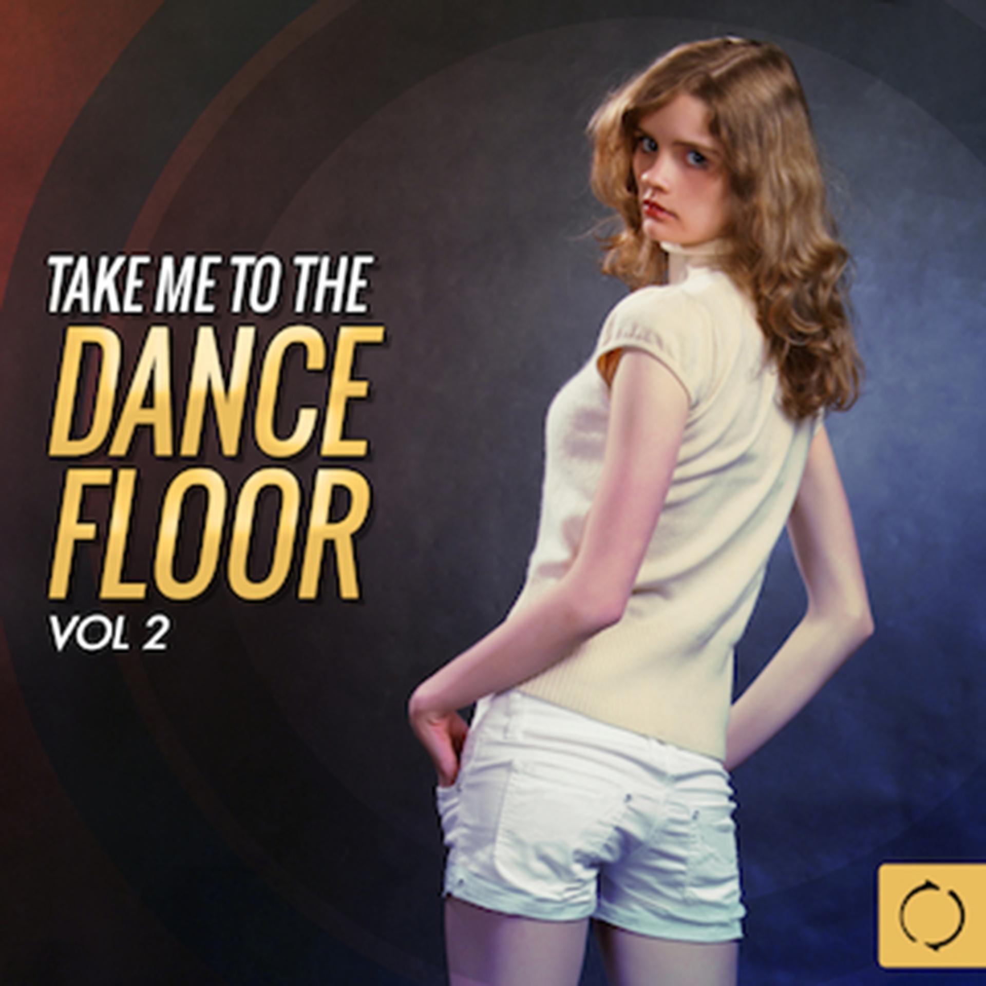 Постер альбома Take Me to the Dancefloor, Vol. 2