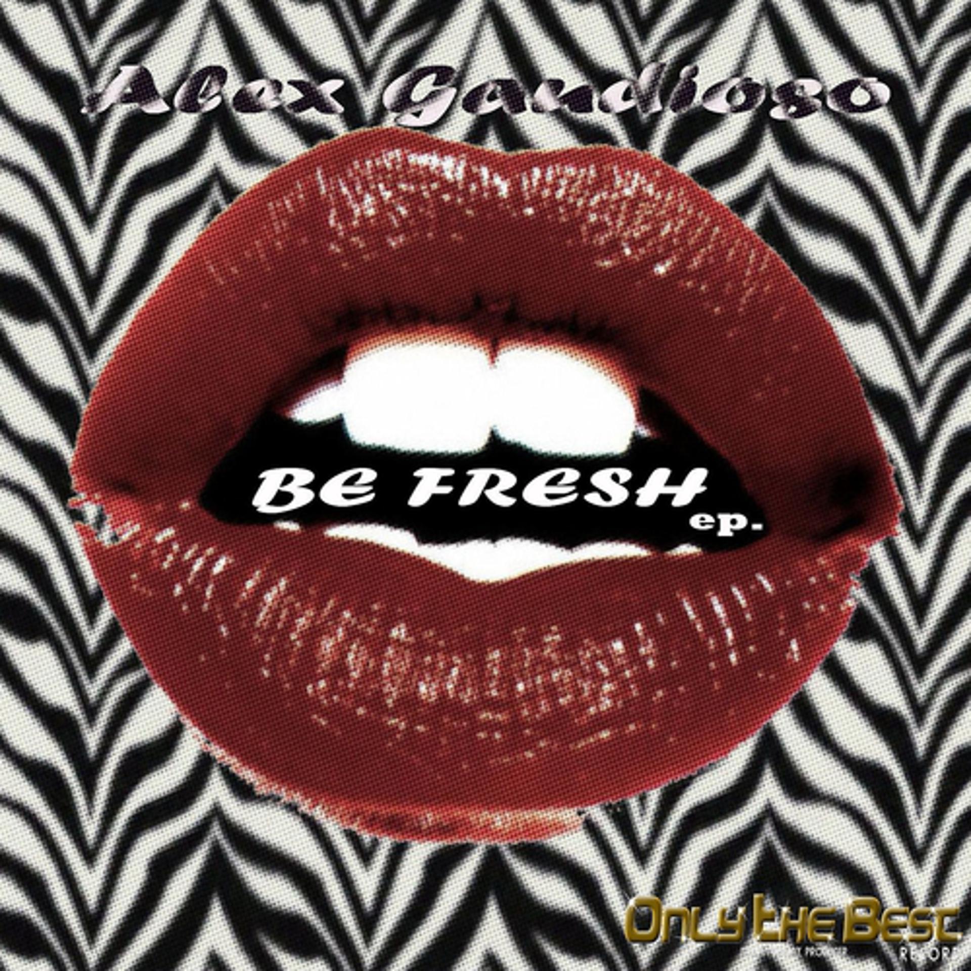 Постер альбома Be Fresh - EP