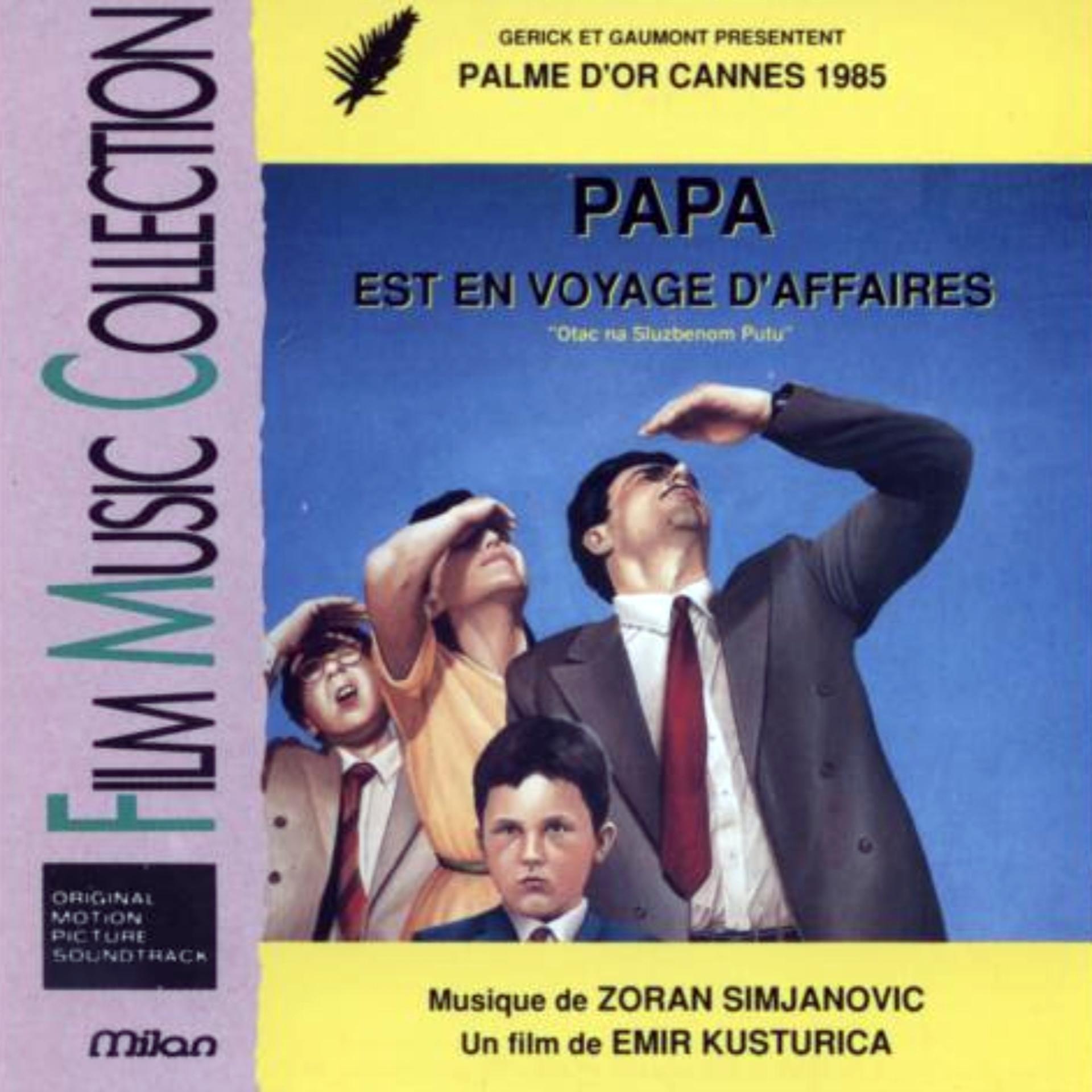 Постер альбома Papa est en voyage d'affaires (Otac na slubenom putu) (Emir Kusturica's Original Motion Soundtrack)