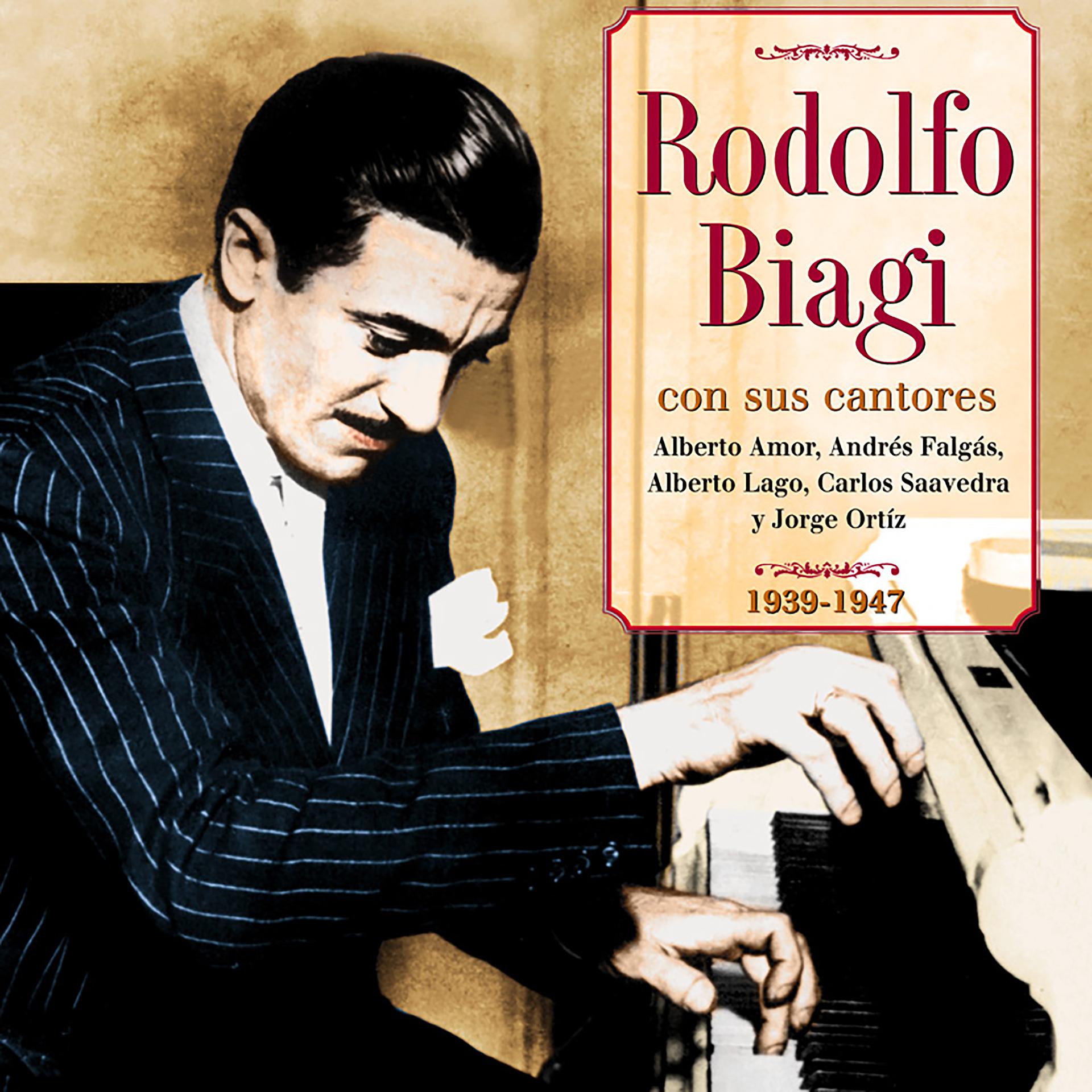 Постер альбома Rodolfo Biagi Con Sus Cantores: 1939-1947