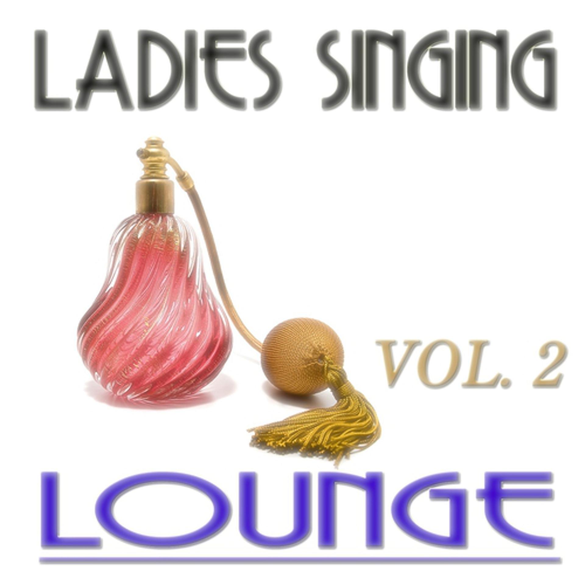 Постер альбома Ladies Singing Lounge, Vol. 2