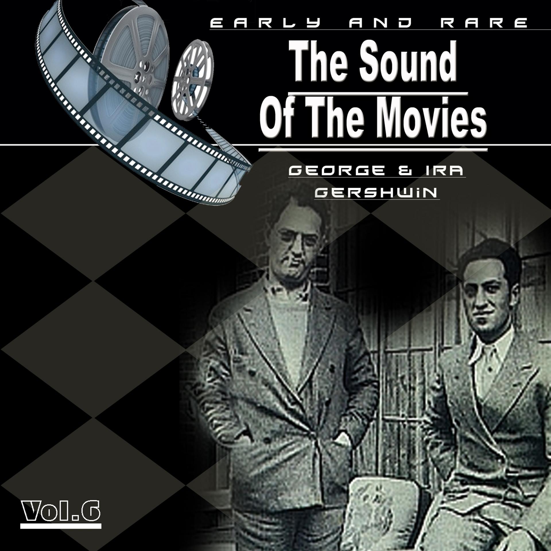 Постер альбома The Sound of the Movies, Vol.6 (George and Ira Gershwin)