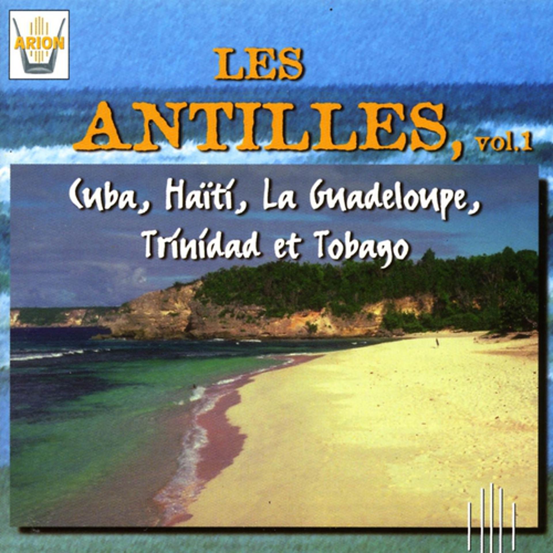 Постер альбома Les Antilles, vol. 1 : Cuba, Haiti, La Guadeloupe, Trinidad et Tobago