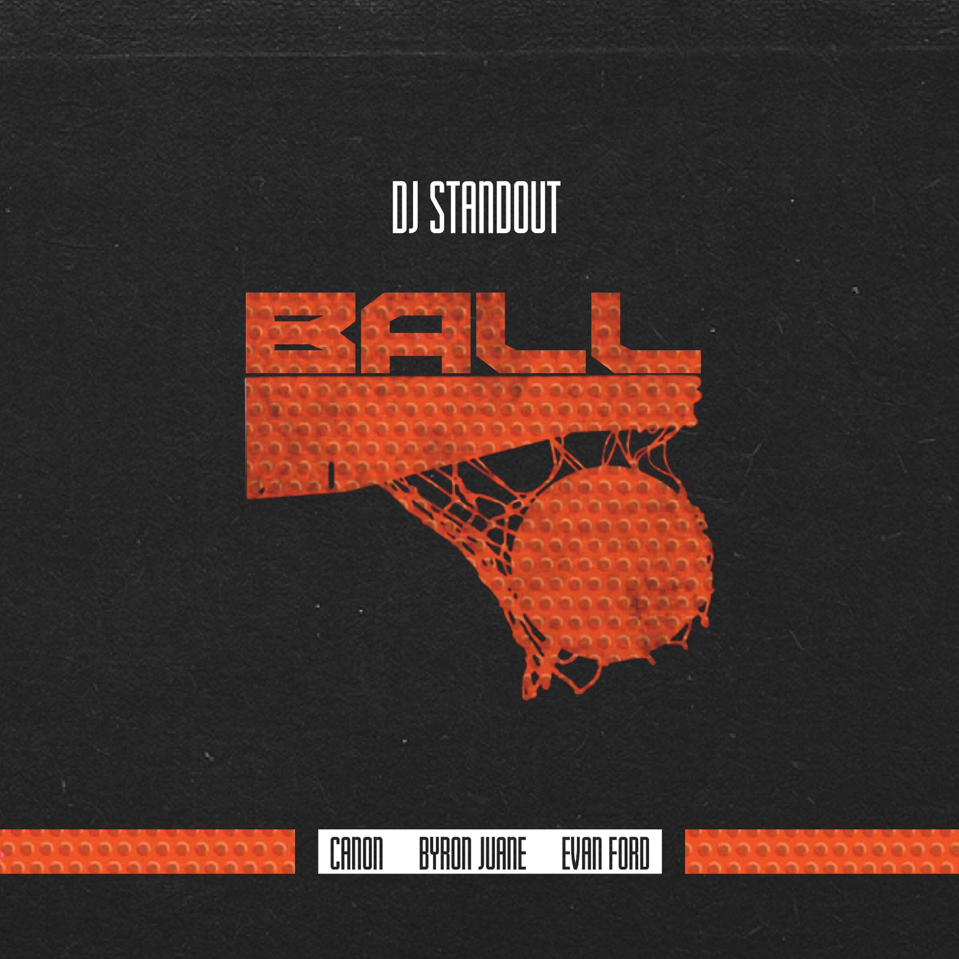 Постер альбома Ball (feat. Canon, Byron Juane & Evan Ford)