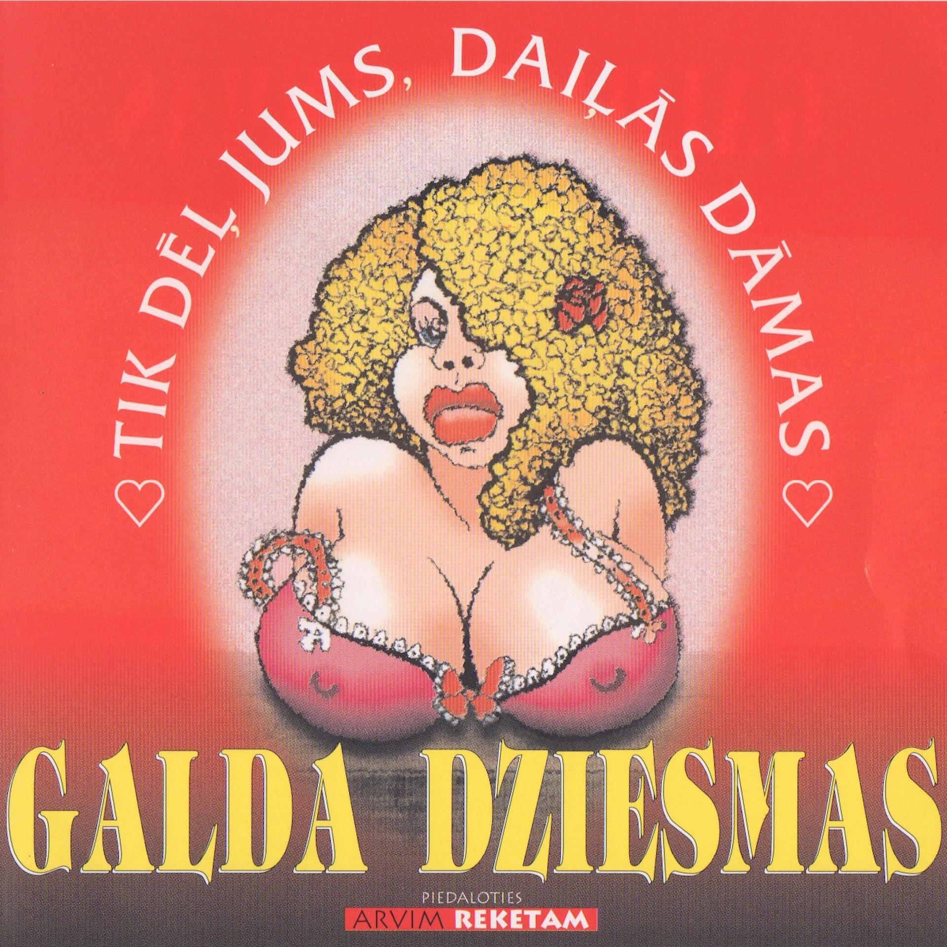 Постер альбома Galda Dziesmas. Tik dēļ jums, daiļās dāmas.