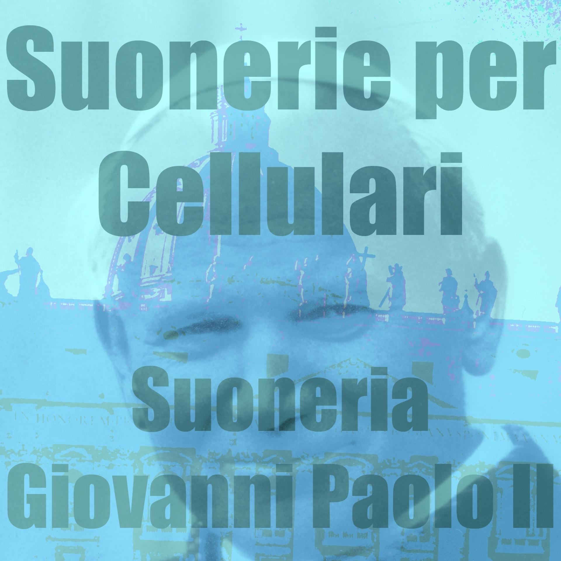 Постер альбома Suoneria Giovanni Paolo II