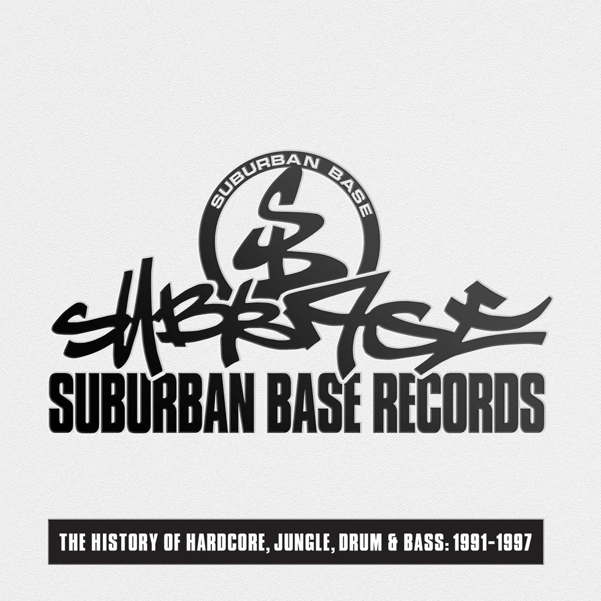 Постер альбома Suburban Base Records (The History of Hardcore, Jungle, Drum & Bass: 1991-1997)