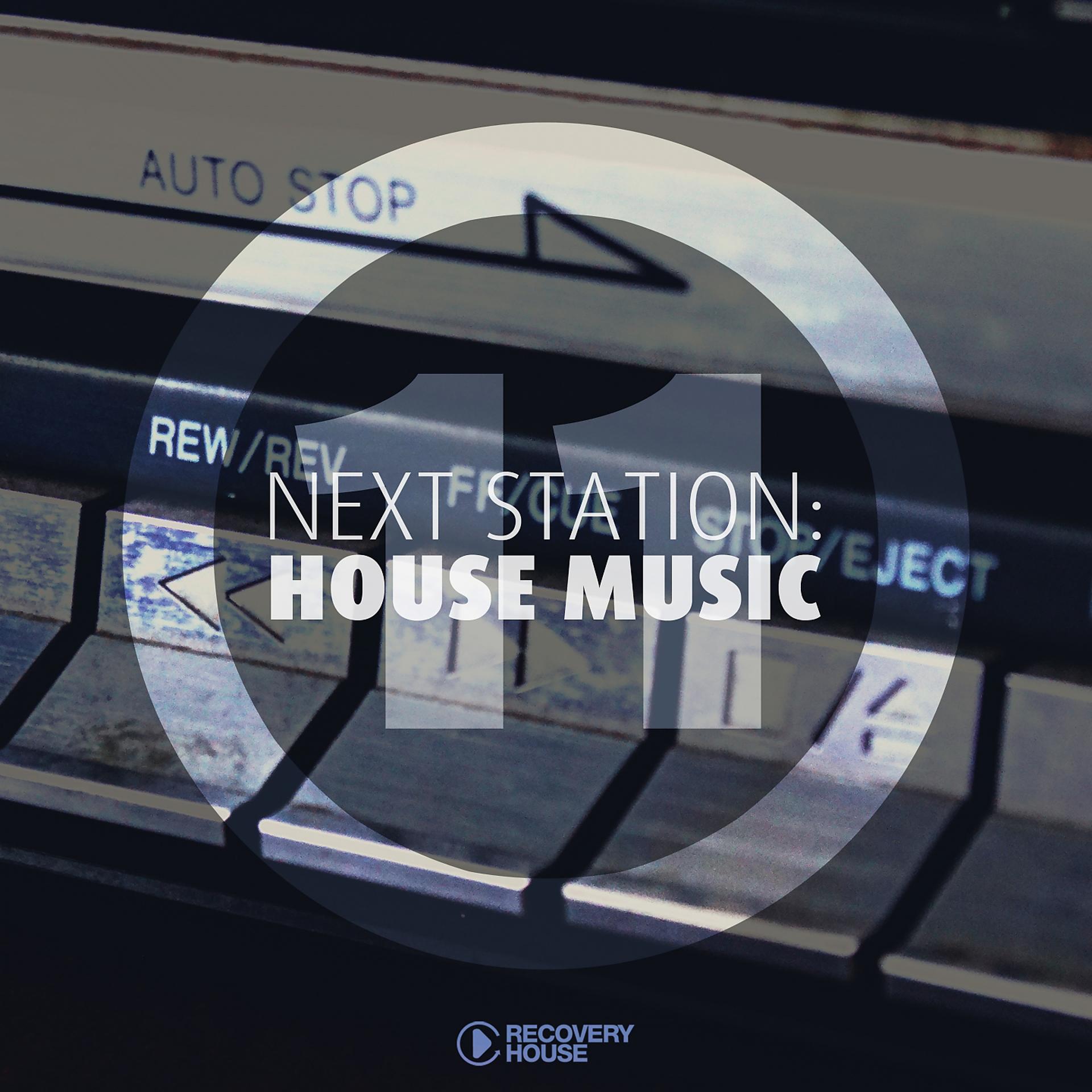 Постер альбома Next Station: House Music, Vol. 11