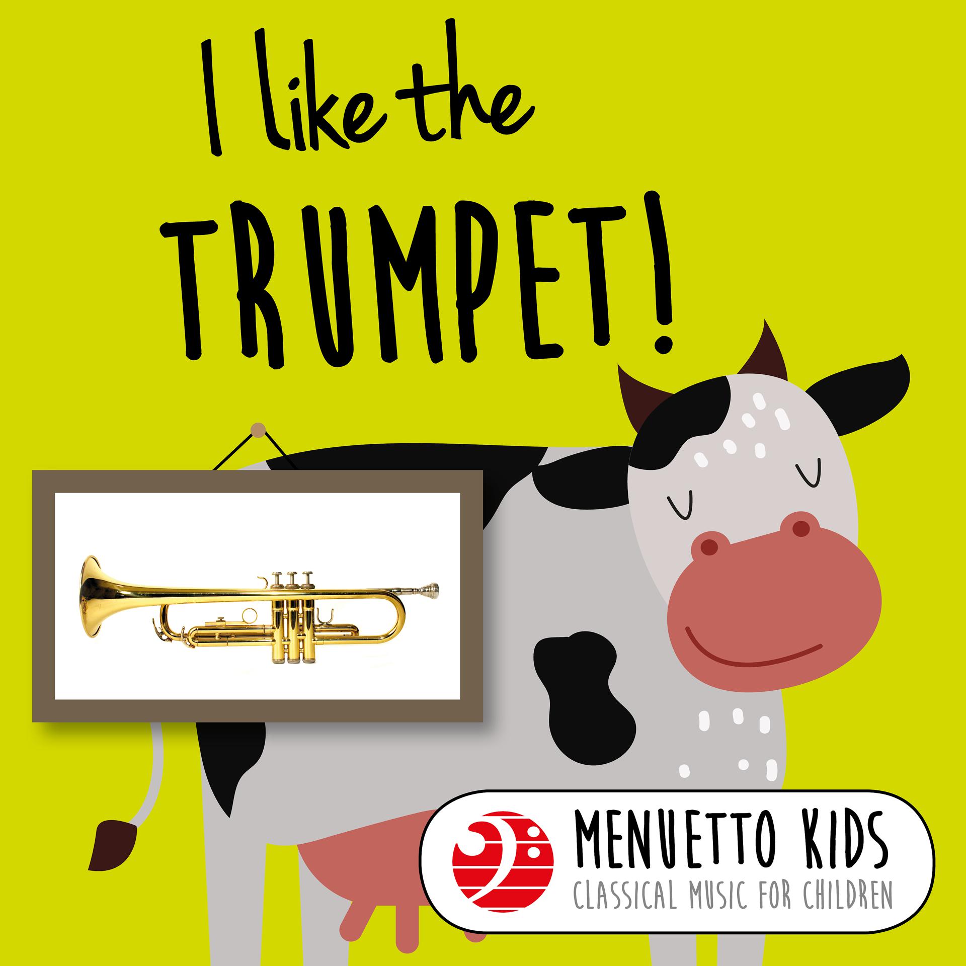 Постер альбома I Like the Trumpet! (Menuetto Kids: Classical Music for Children)