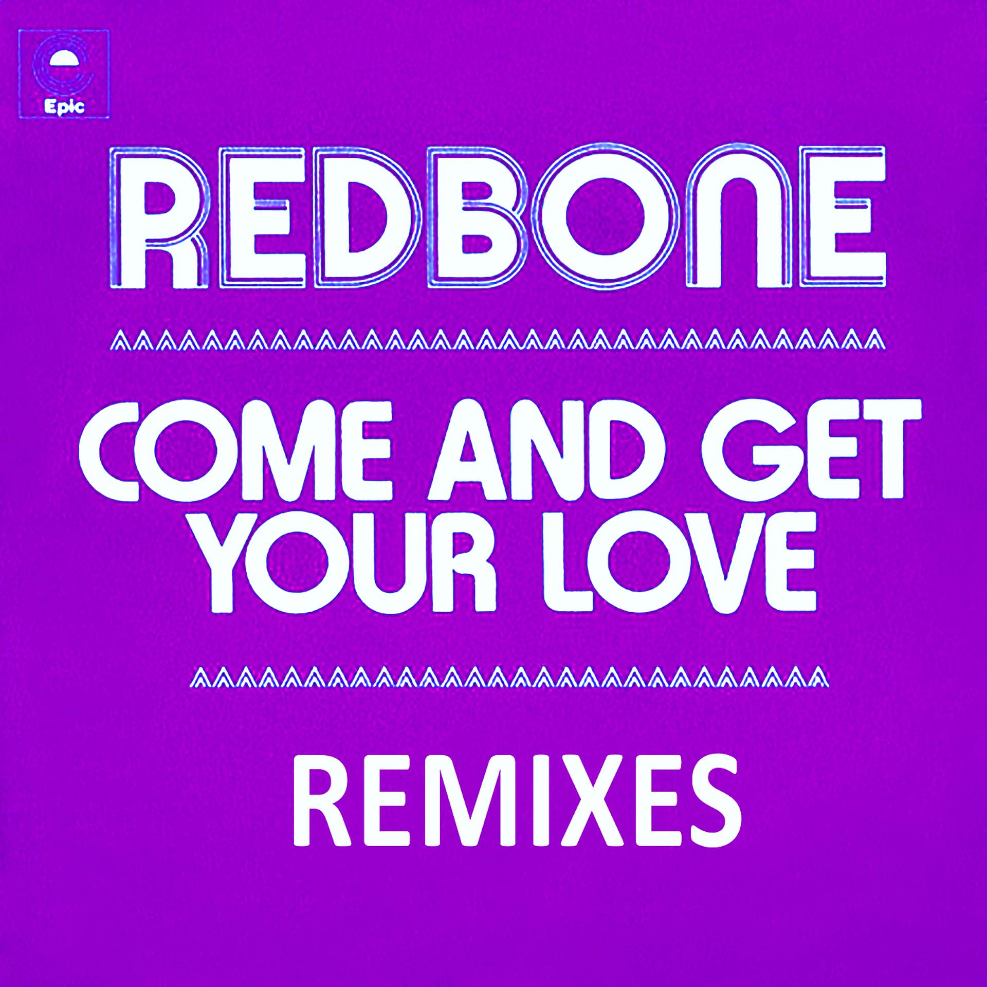Постер альбома Come and Get Your Love - Remixes - EP