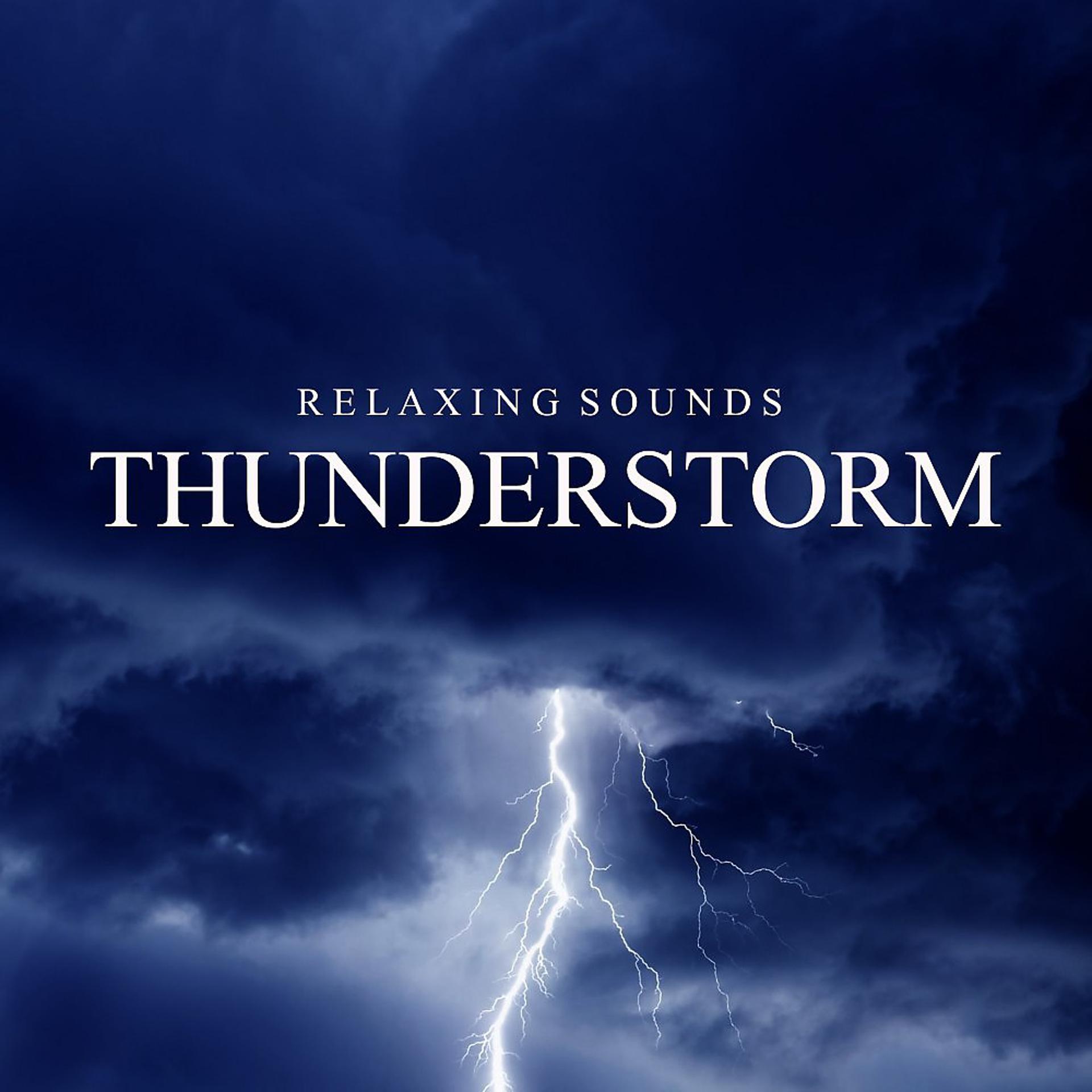 Постер альбома Relaxing Sounds: Thunderstorm