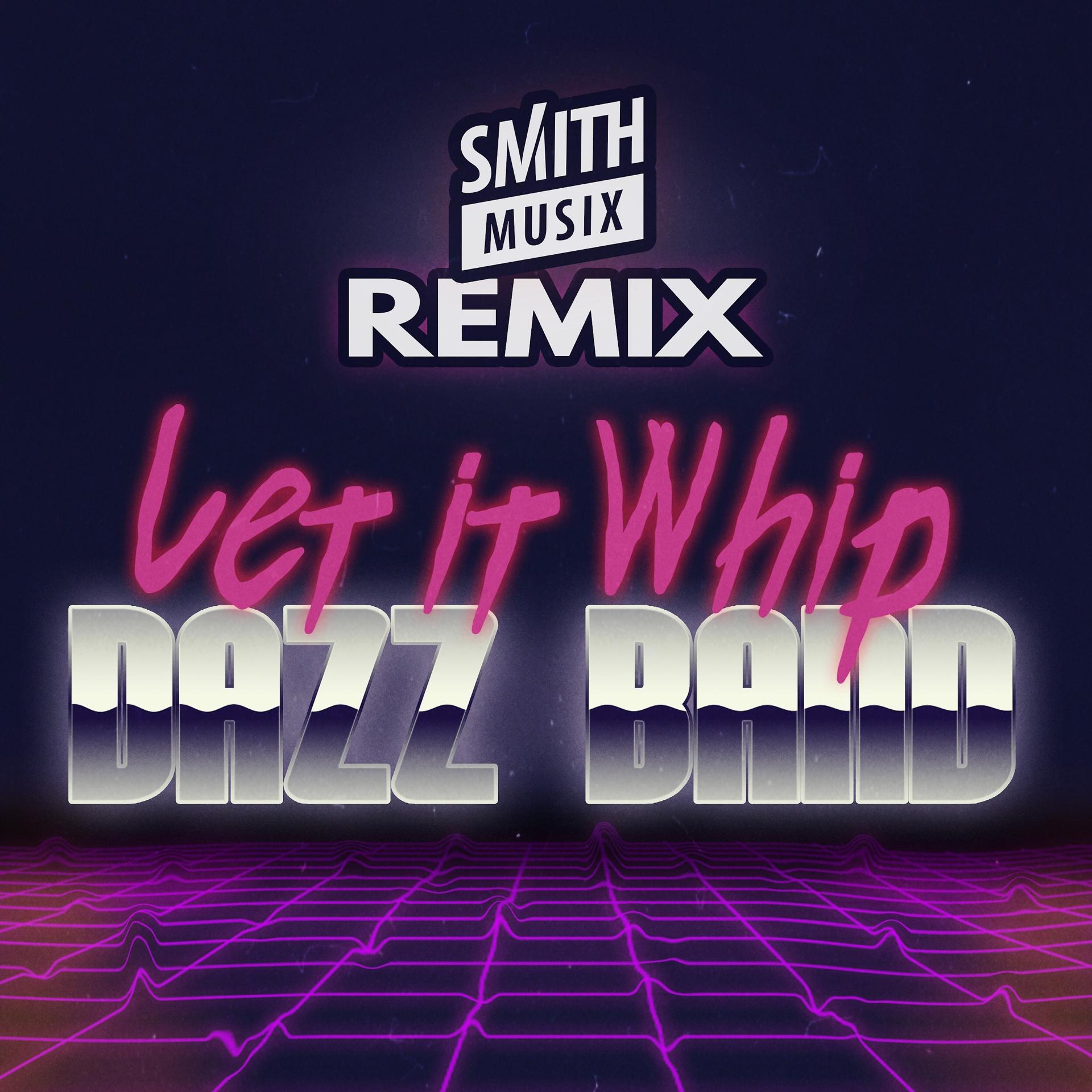 Постер альбома Let It Whip (Smithmusix Remix)