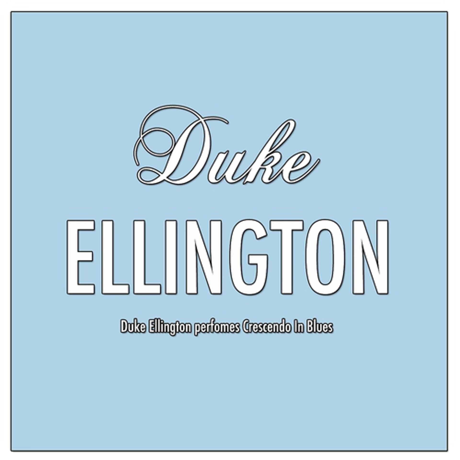 Постер альбома Duke Ellington perfomes Crescendo In Blues