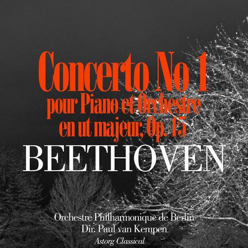 Постер альбома Beethoven: Concerto No. 1 pour piano et orchestre en ut majeur, Op. 15