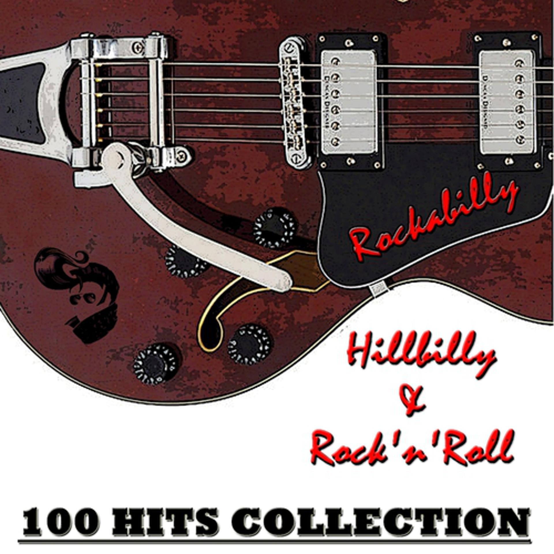 Постер альбома Rockabilly, Hillbilly & Rock'n'roll (100 Hits Collection)