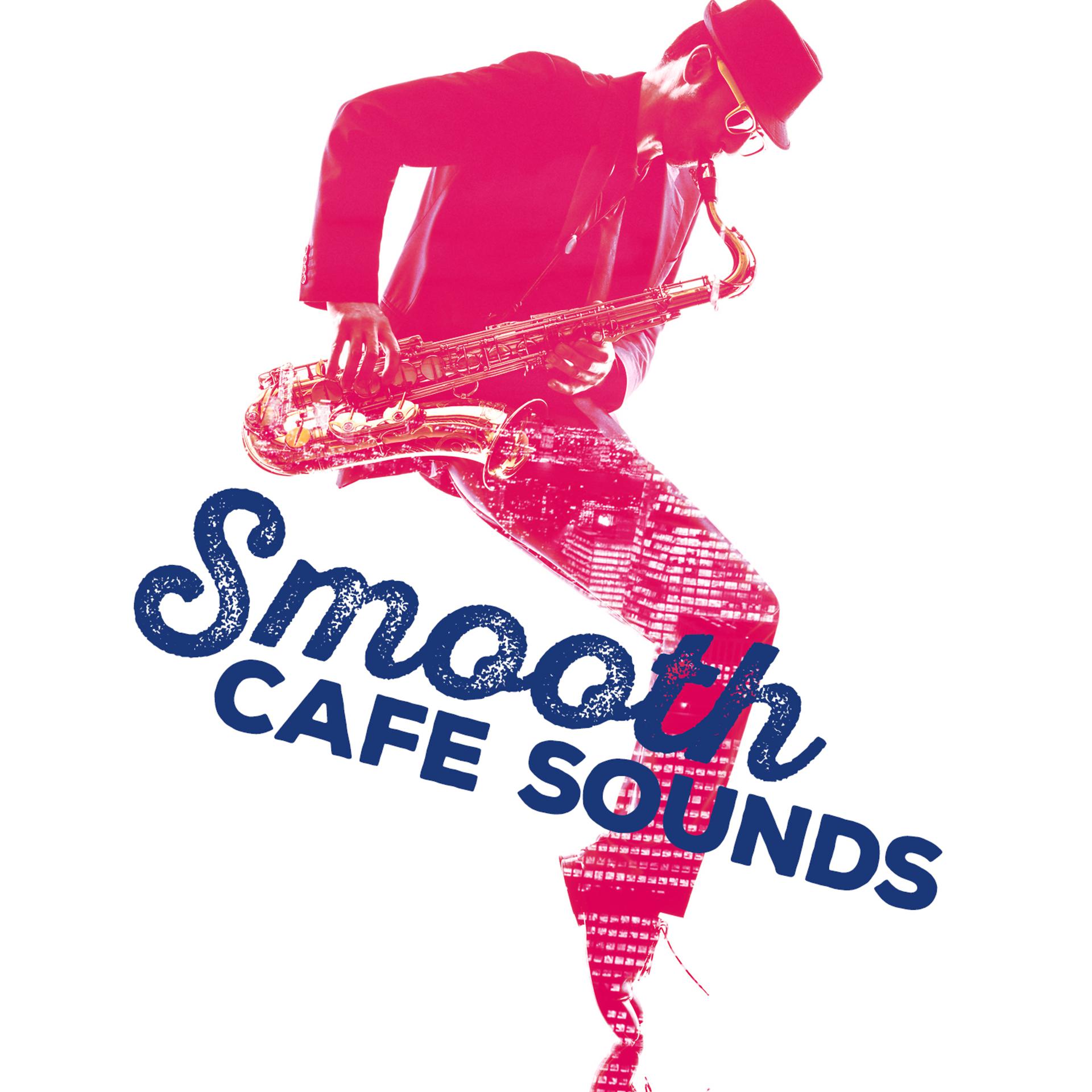 Постер альбома Smooth Cafe Sounds