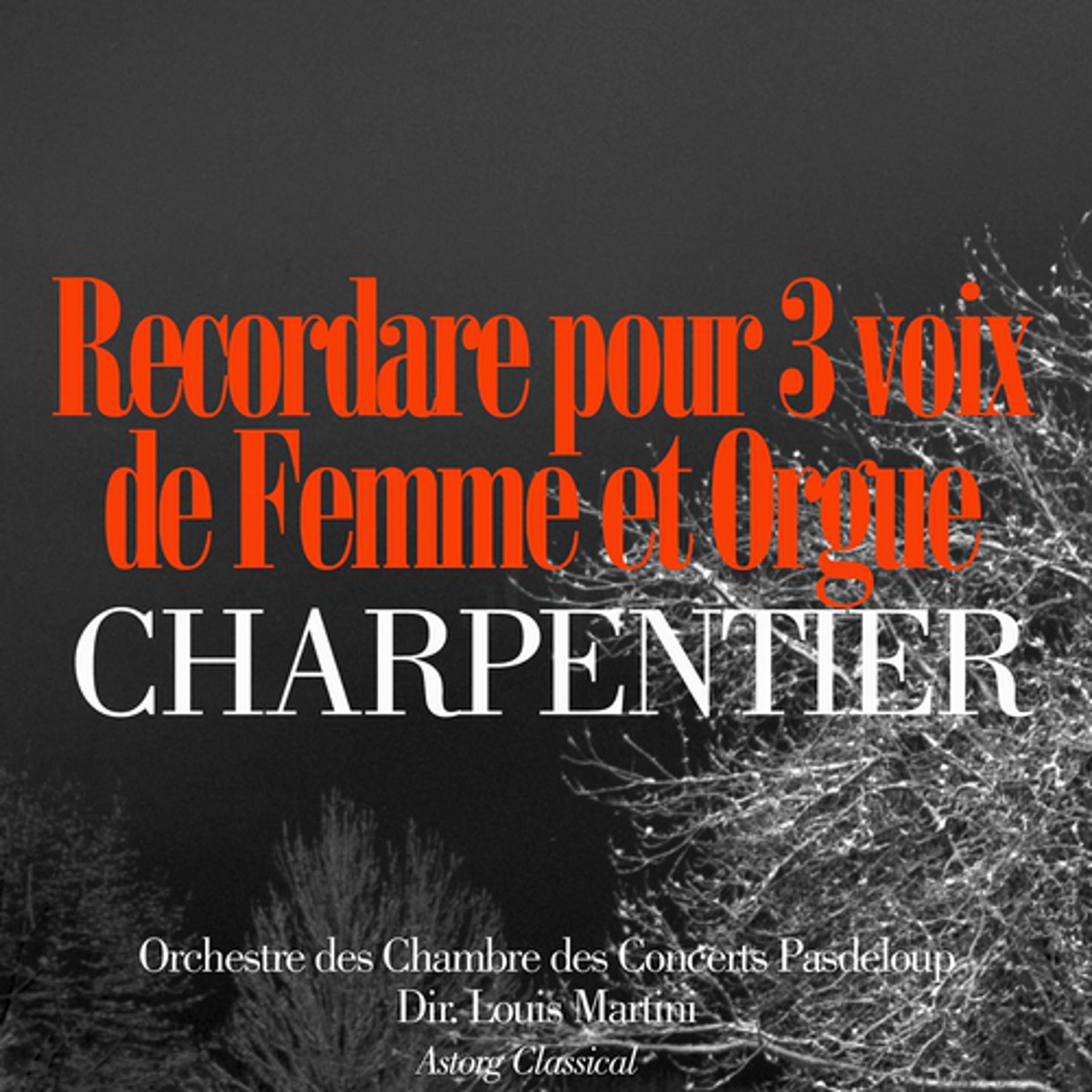 Постер альбома Charpentier: Recordare pour trois voix de femme et orgue
