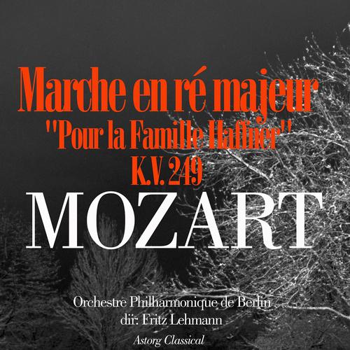 Постер альбома Mozart: Marche en ré majeur (Pour la famille Haffner), K.V. 249