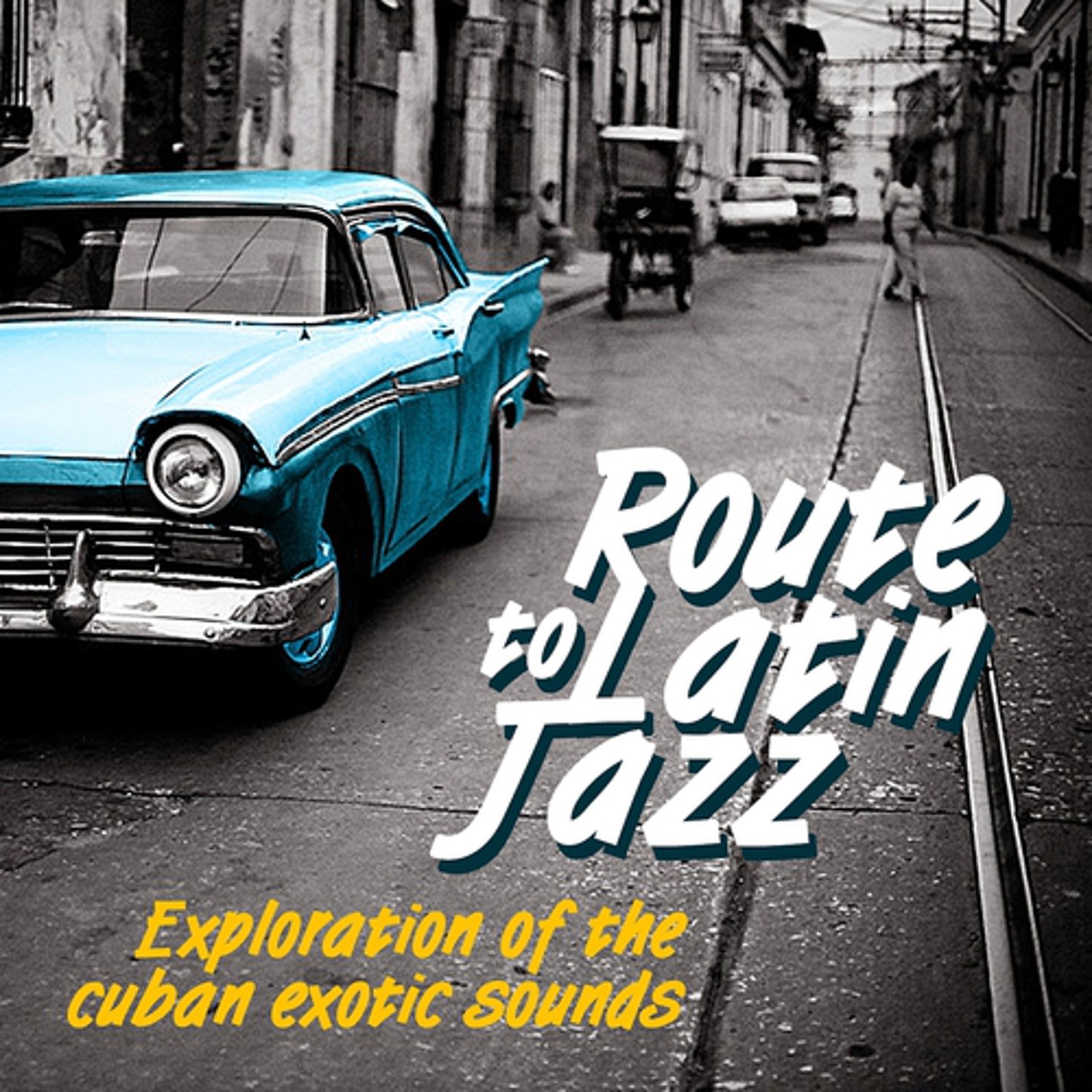 Постер альбома Route to Latin Jazz, Vol. 1