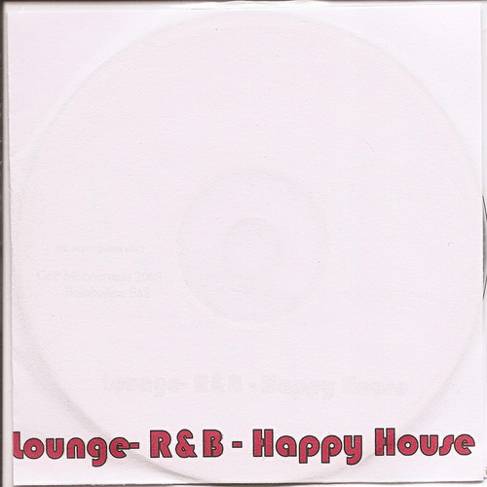 Постер альбома Lounge - R&b - Happy House