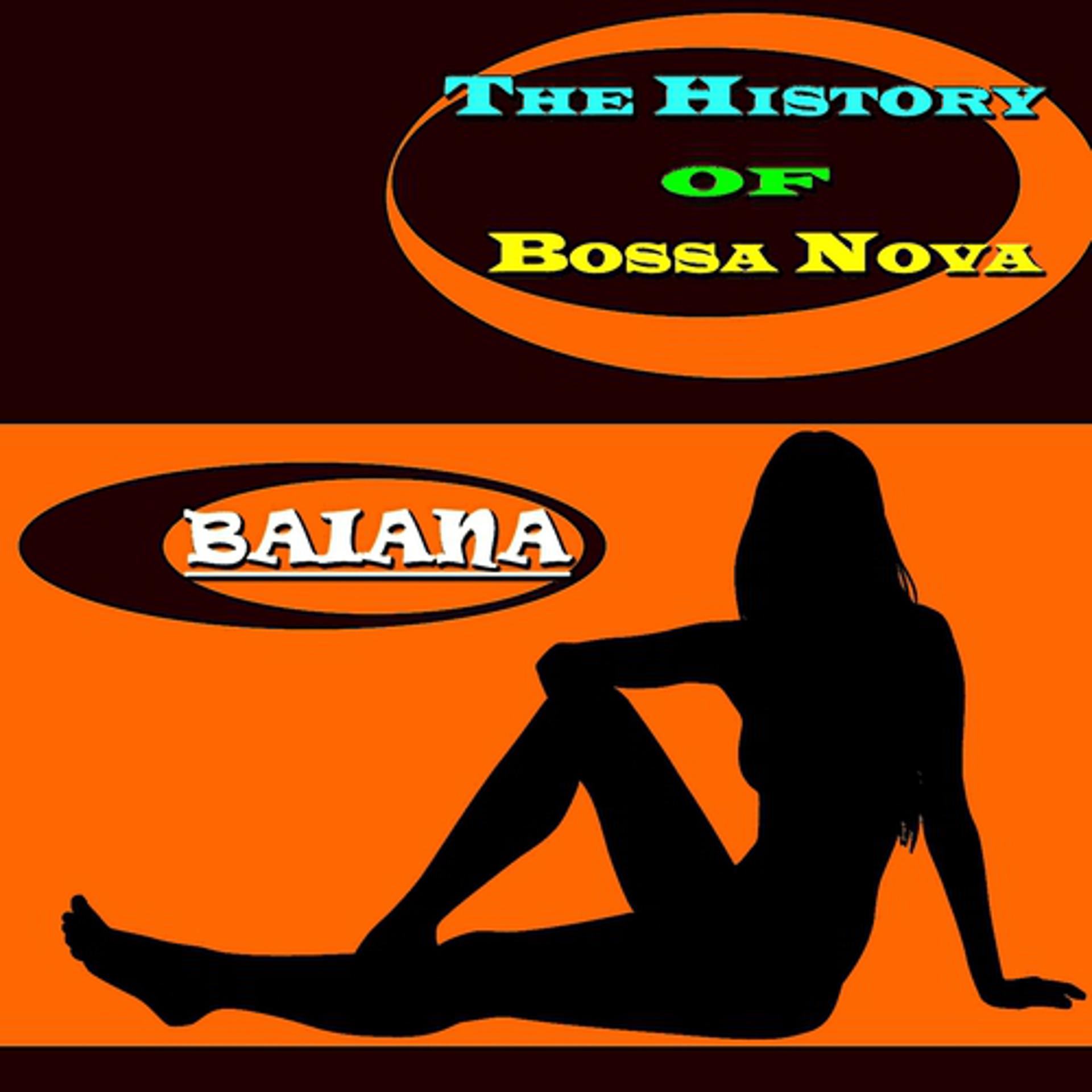 Постер альбома Baiana (The History of Bossa Nova)