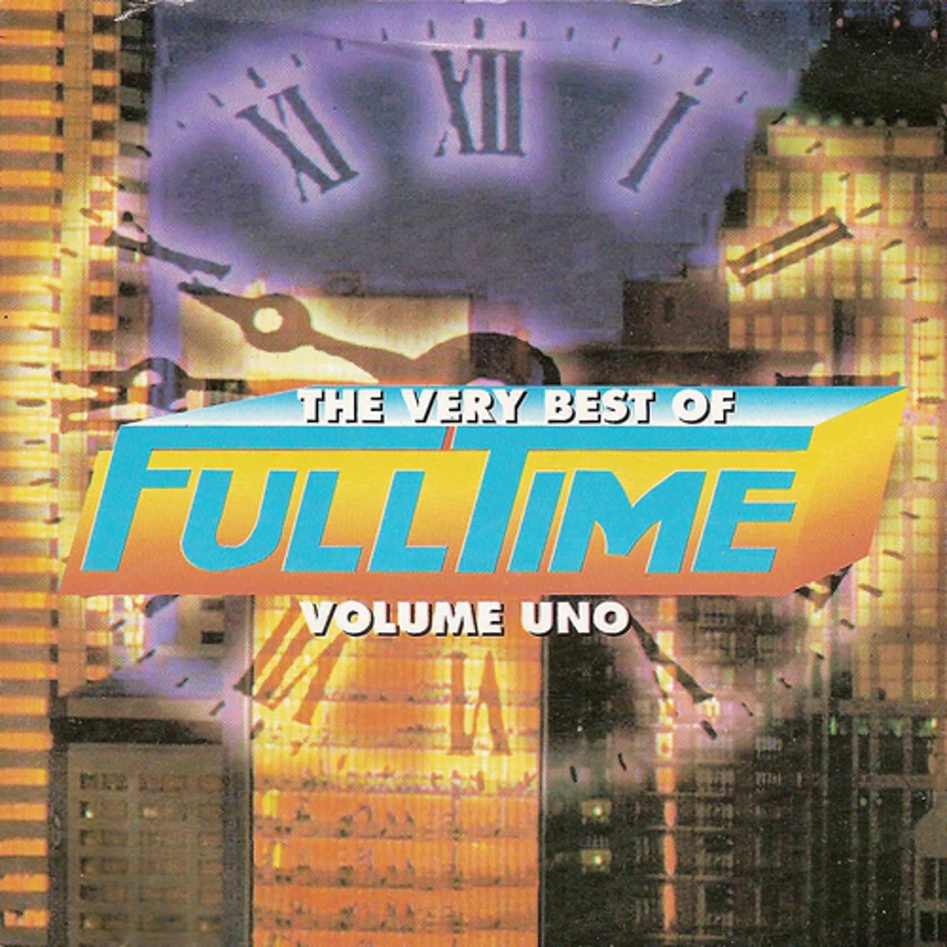Постер альбома The Very Best of Full Time, Vol. 1