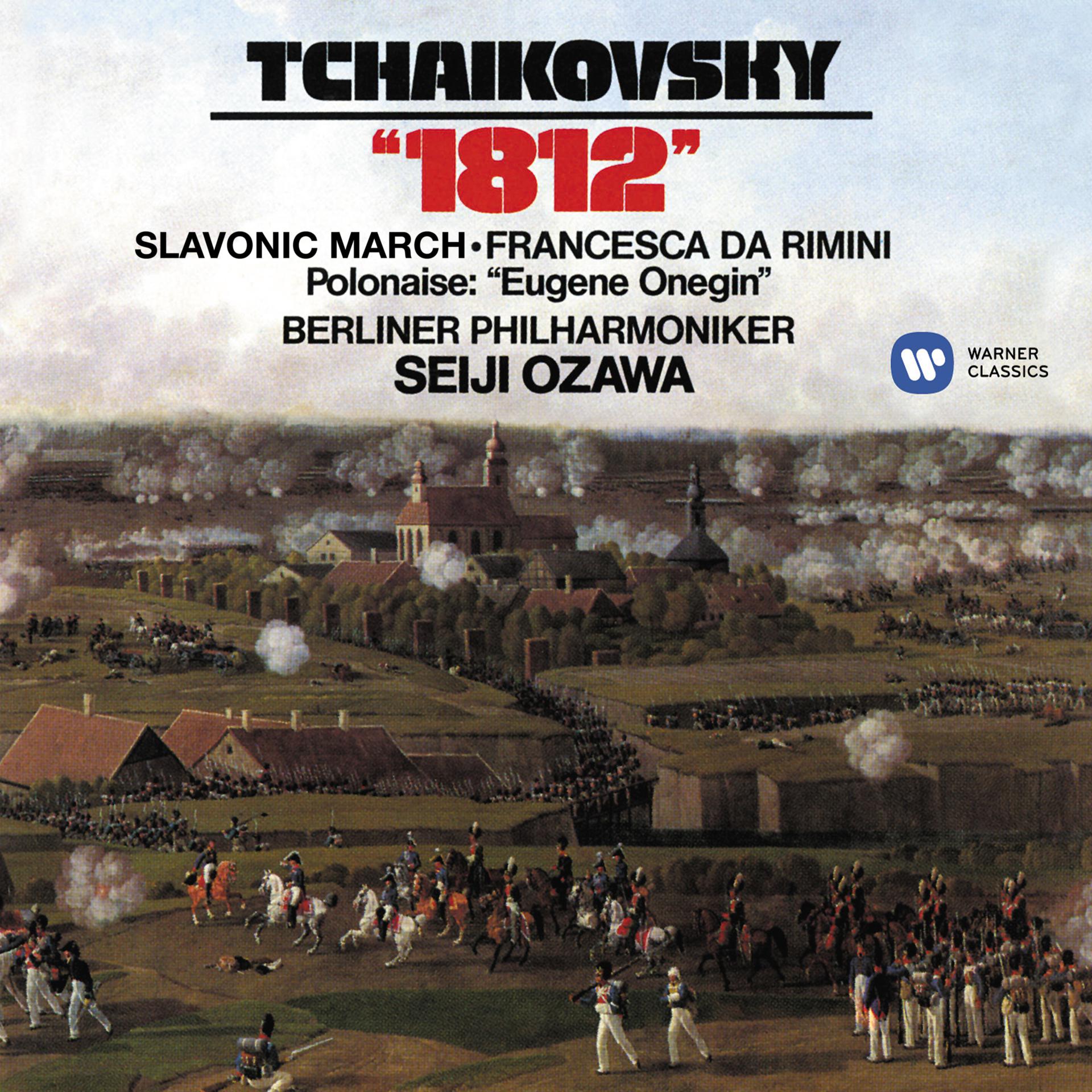 Постер альбома Tchaikovsky: 1812, Slavonic March, Francesca da Rimini & Polonaise from Eugene Onegin