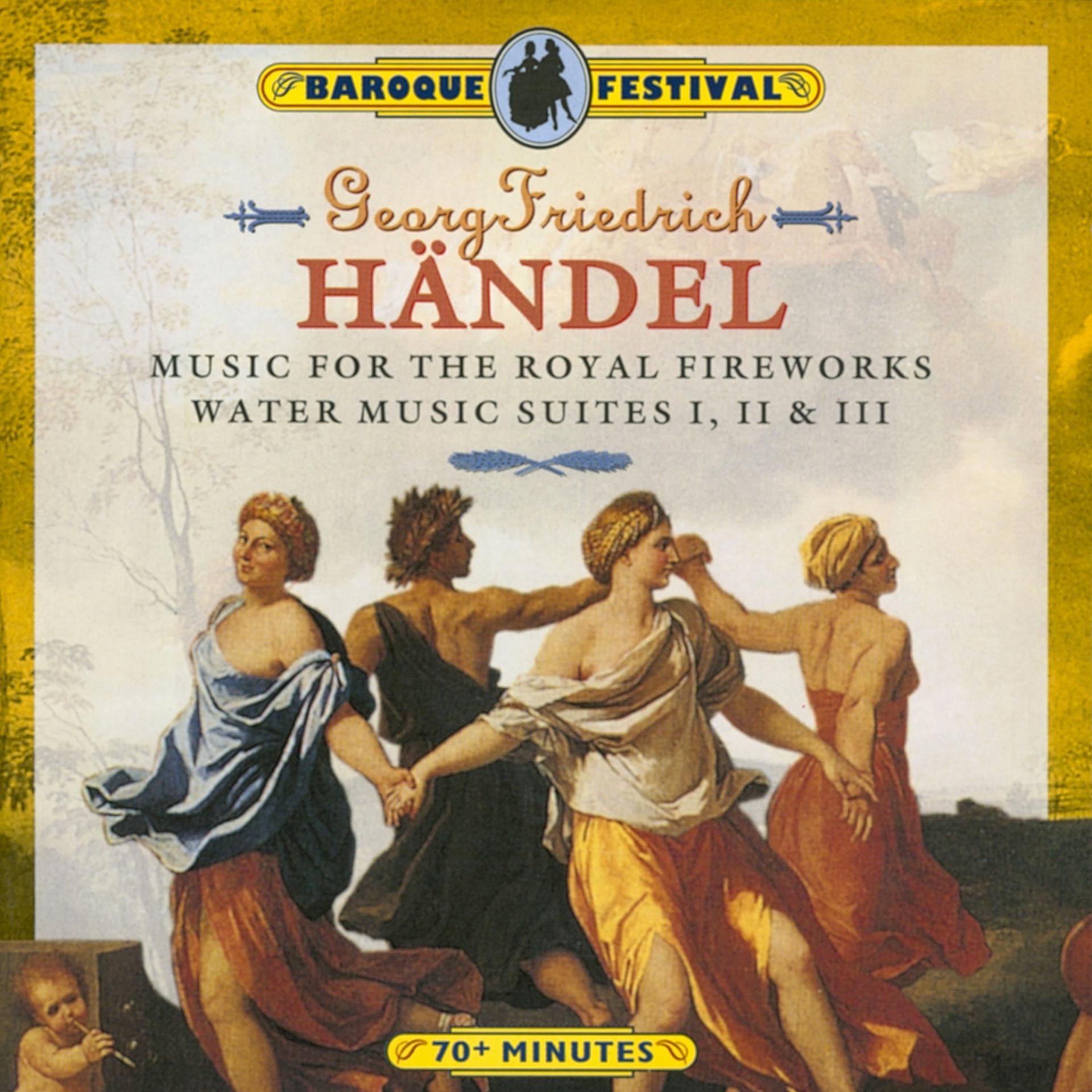 Постер альбома Handel: Music for the Royal Fireworks - Water Music Suites I, II & III