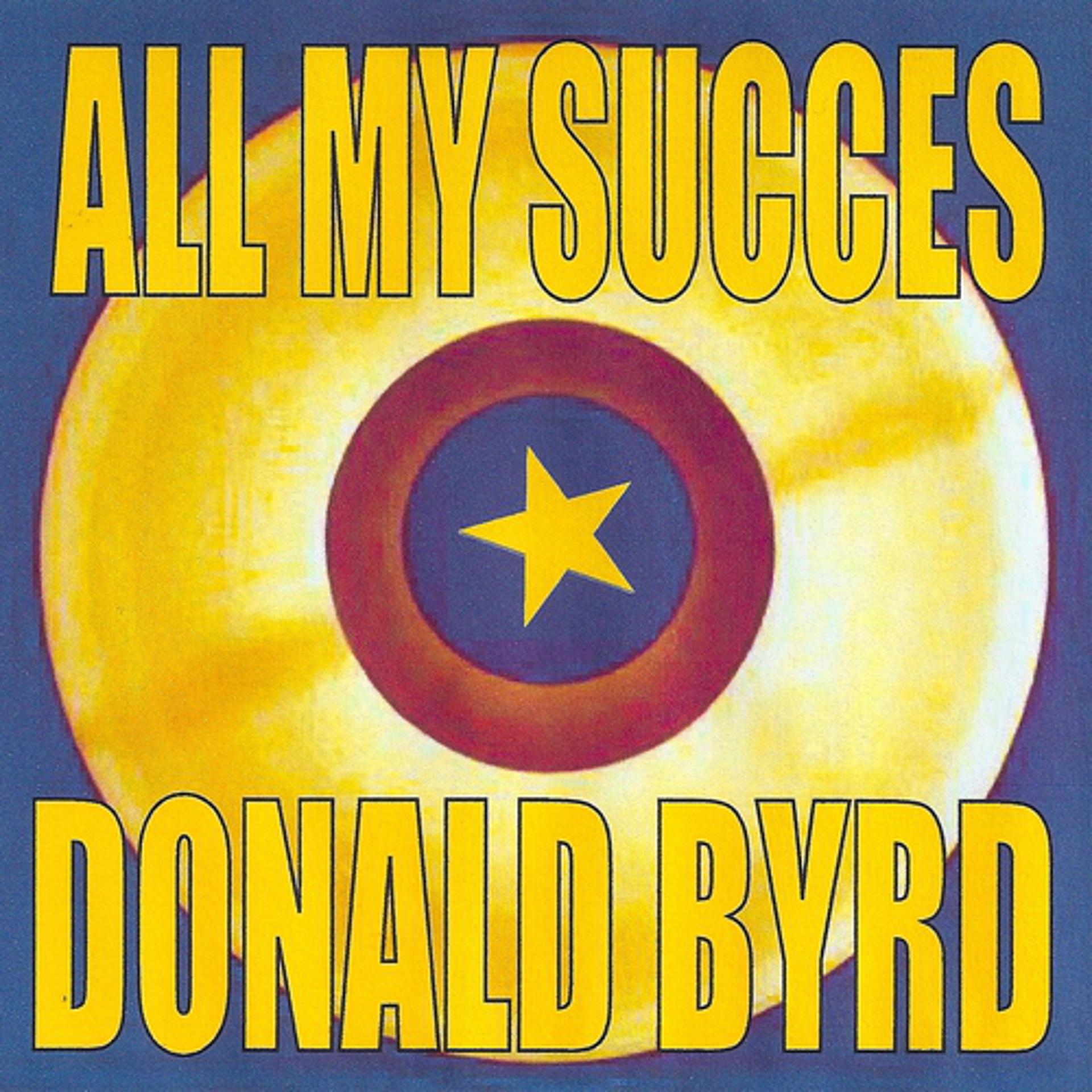 Постер альбома All My Succes - Donald Byrd