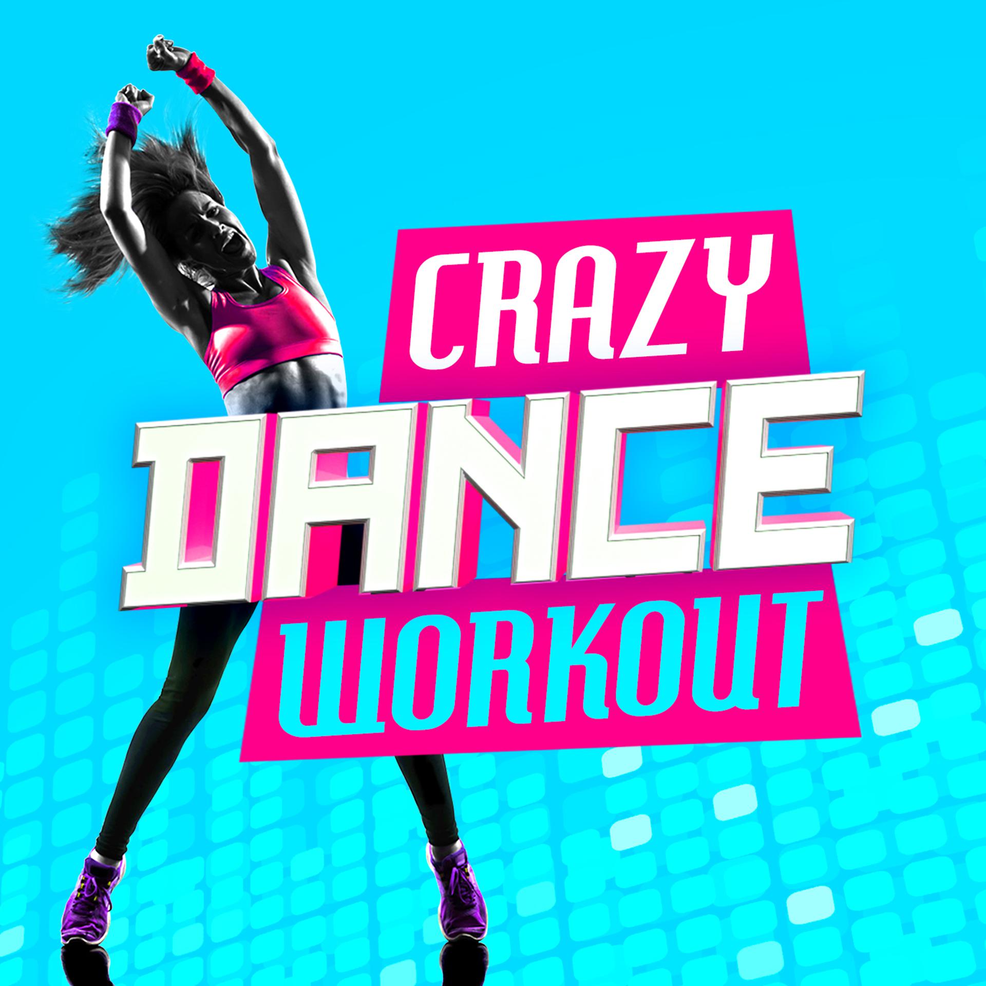 Постер альбома Crazy Dance Workout