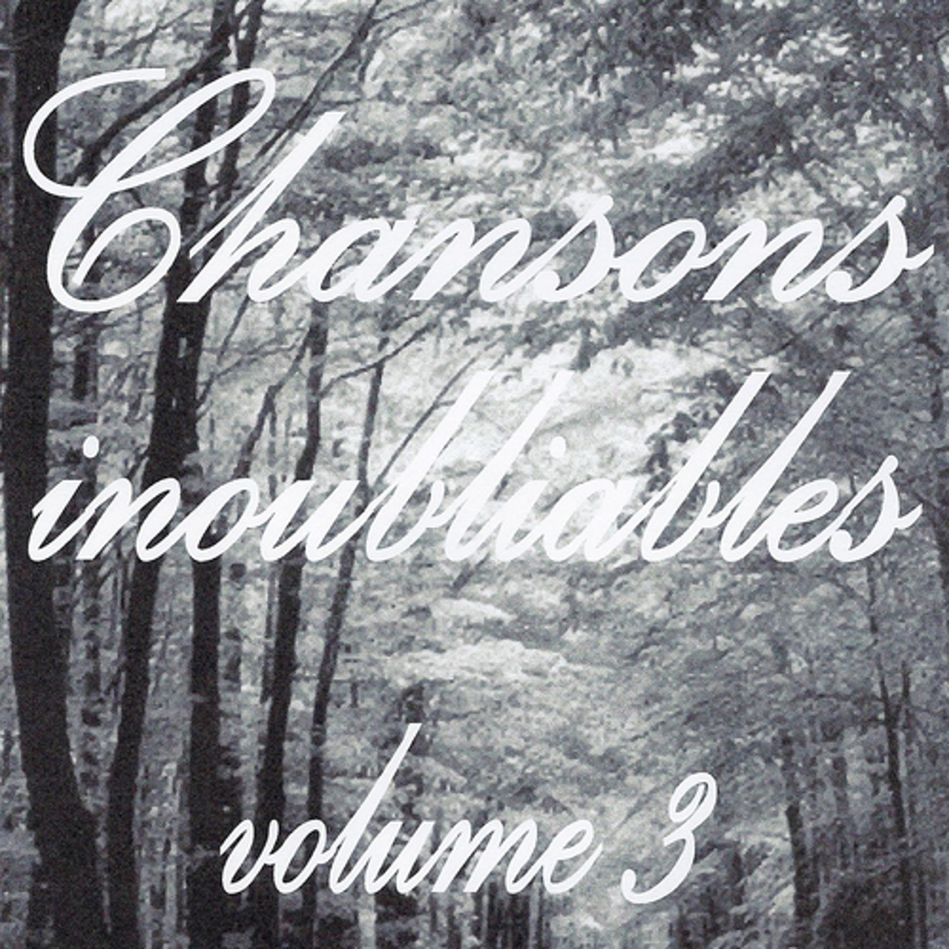 Постер альбома Chansons inoubliables volume 3