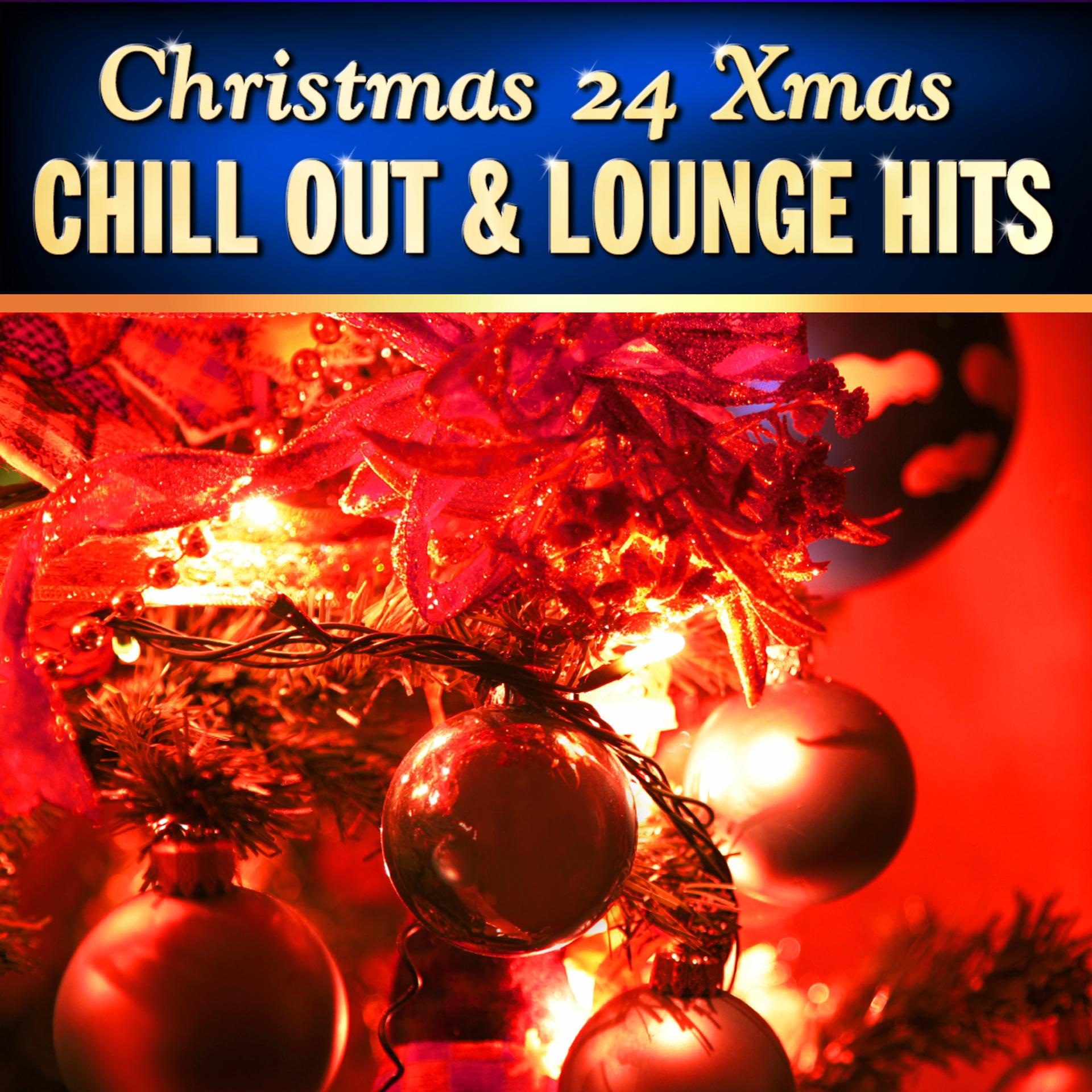 Постер альбома Christmas 24 Xmas Chill Out and Lounge Hits, Vol.1