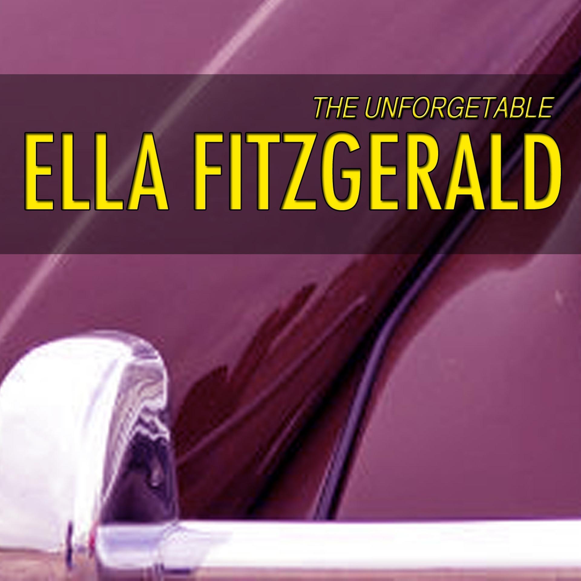Постер альбома Unforgetable Ella Fitzgerald