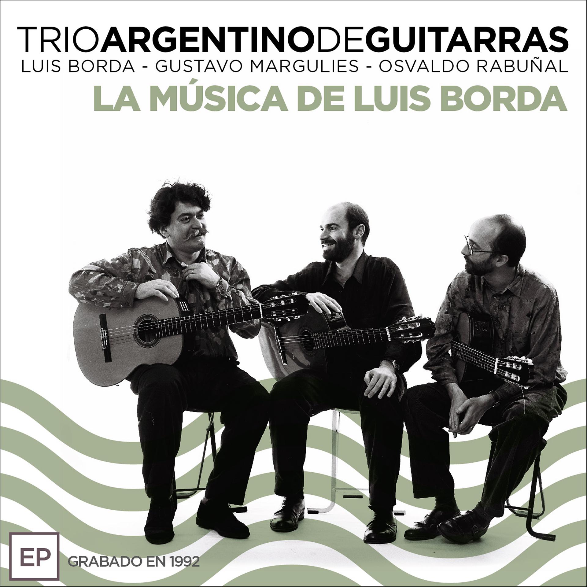 Постер альбома Trío Argentino de Guitarras: La Música de Luis Borda